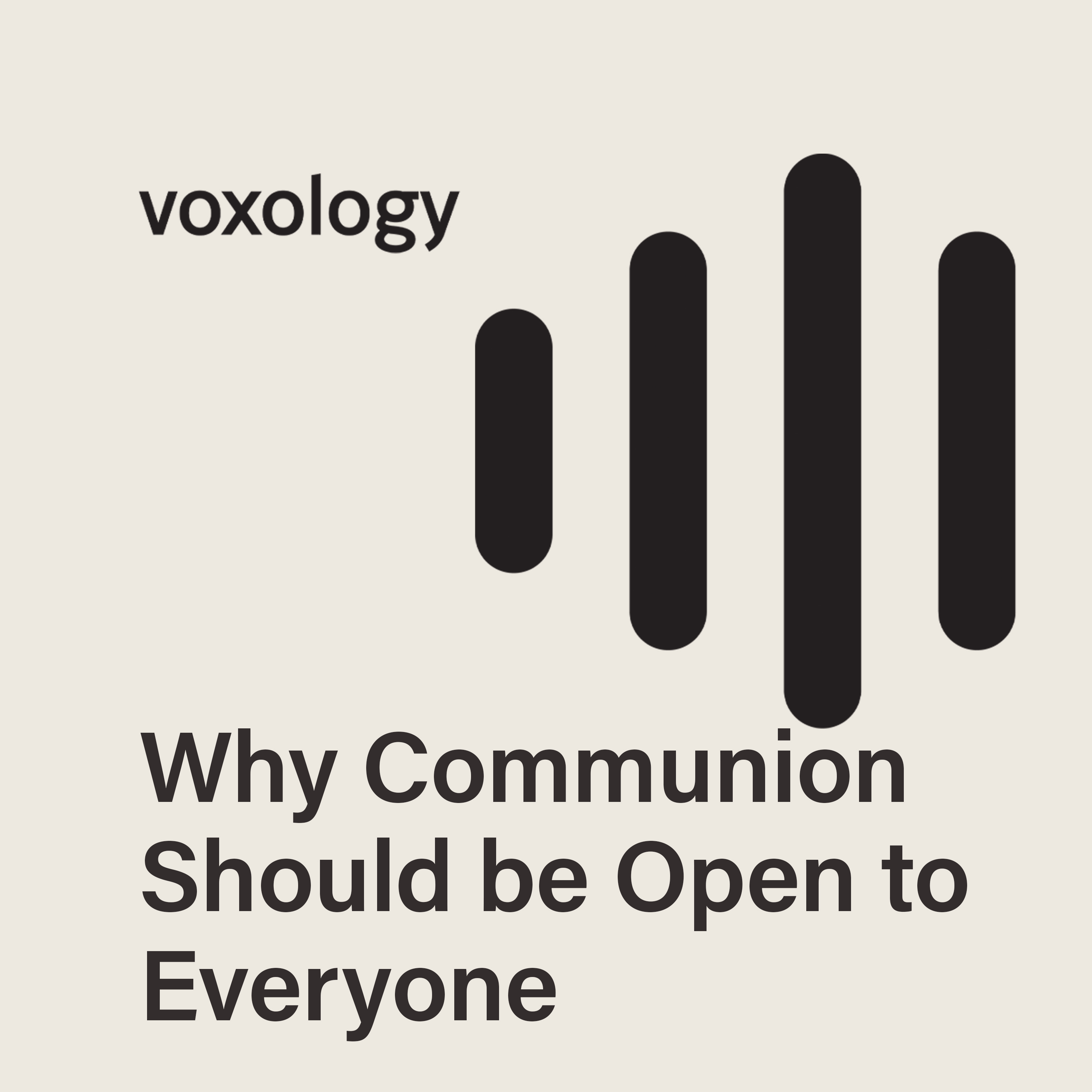 Why Communion Should be Open to Everyone