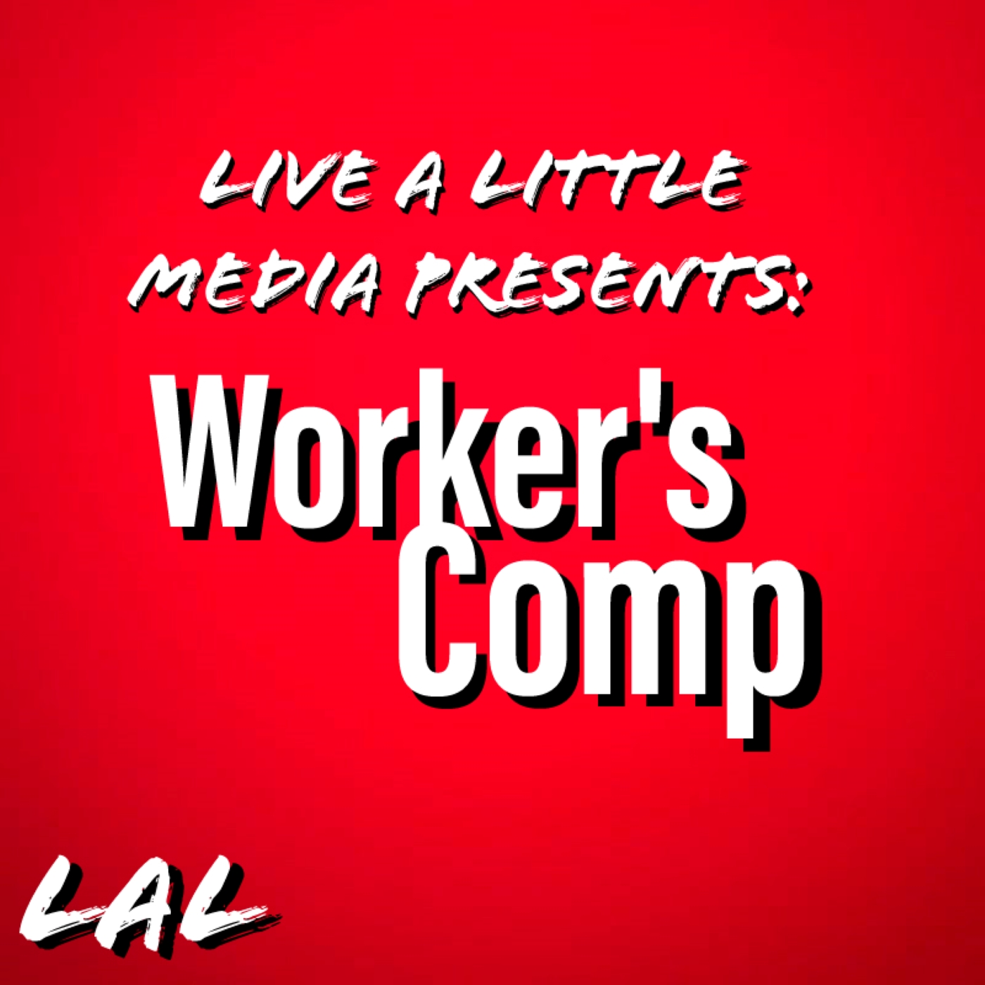 Artwork for LAL Media Presents:Worker's Comp
