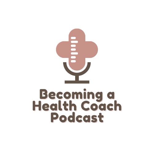 Artwork for podcast Becoming a Health Coach