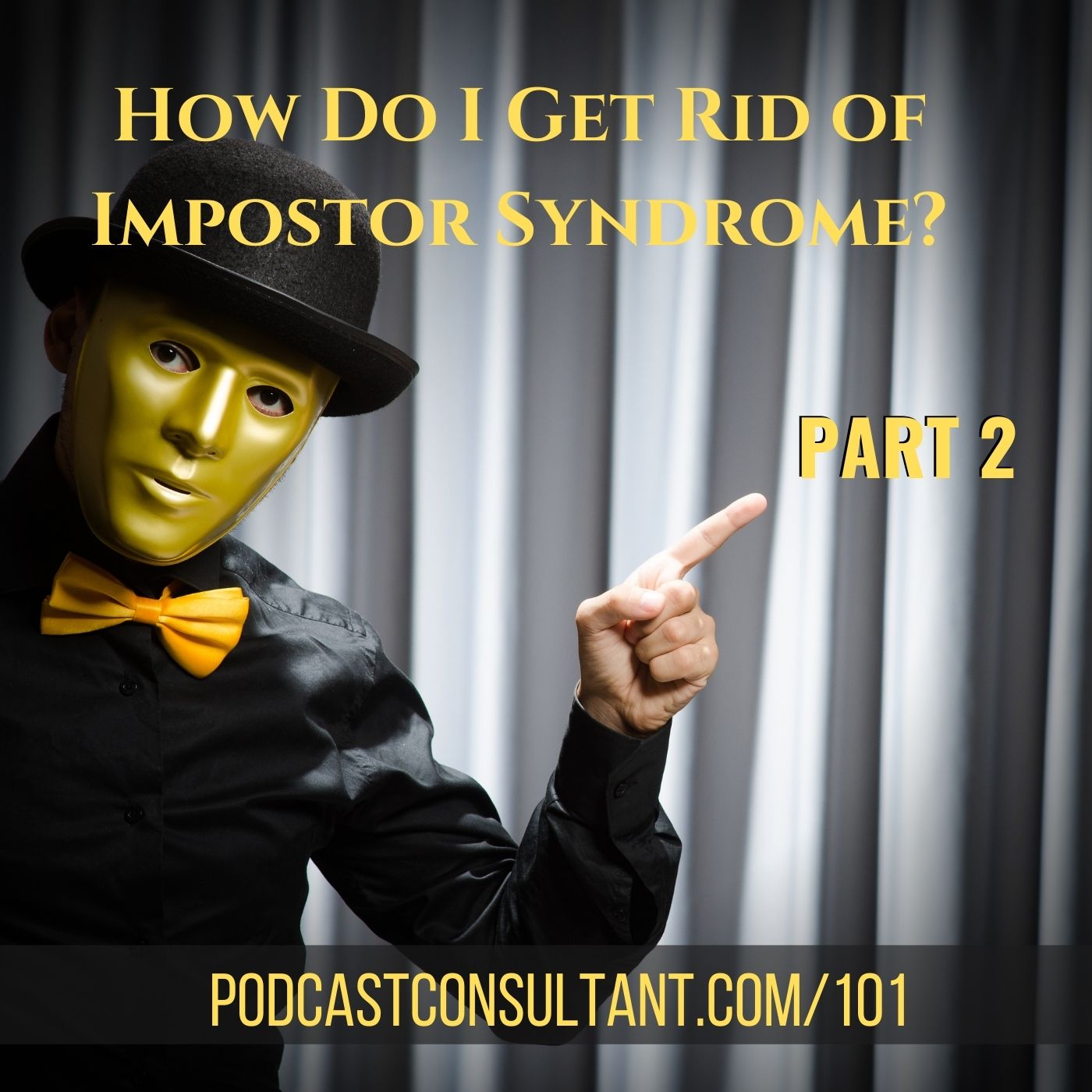 How Do I Get Rid of Impostor Syndrome? Part 2