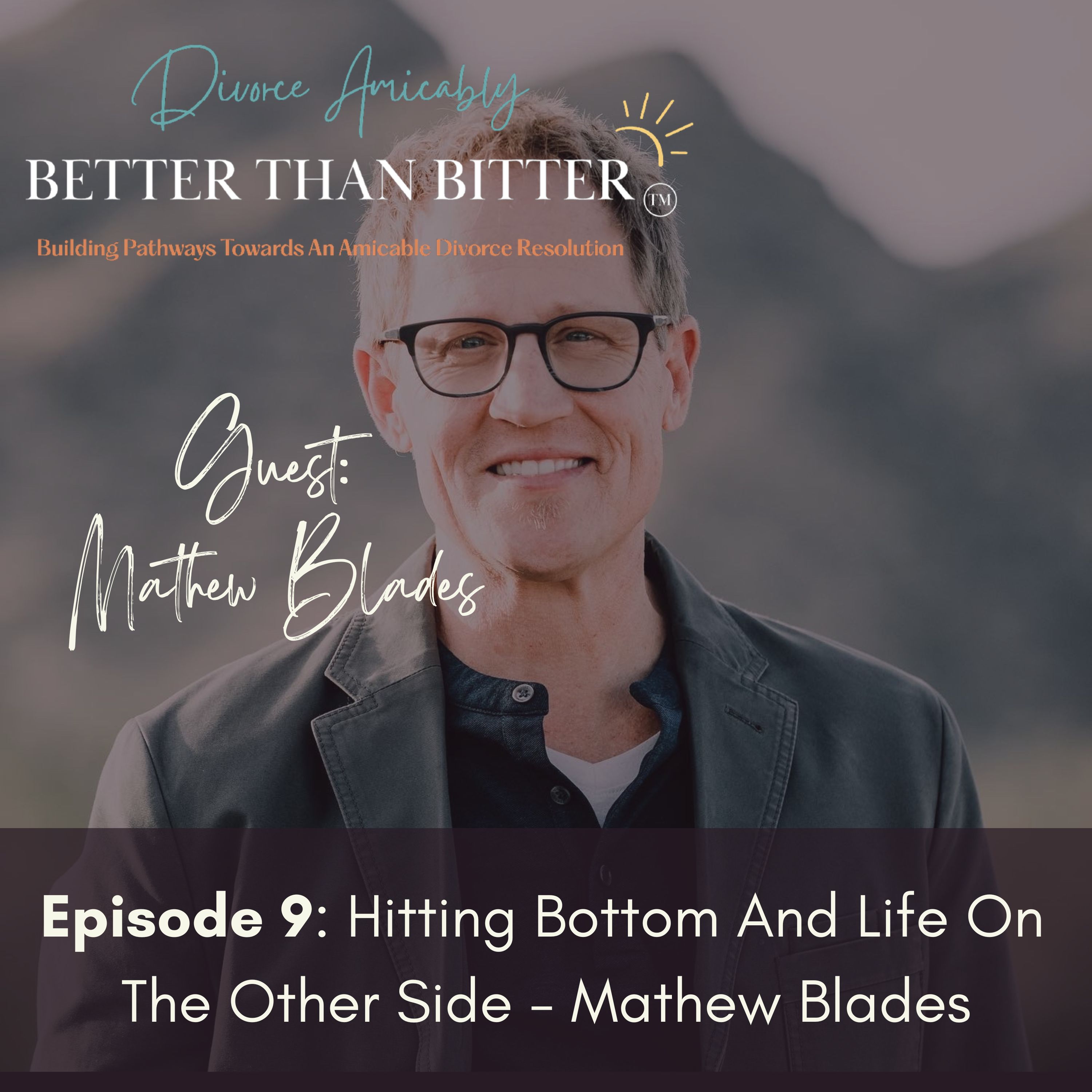 Better Than Bitter™ Divorce Podcast