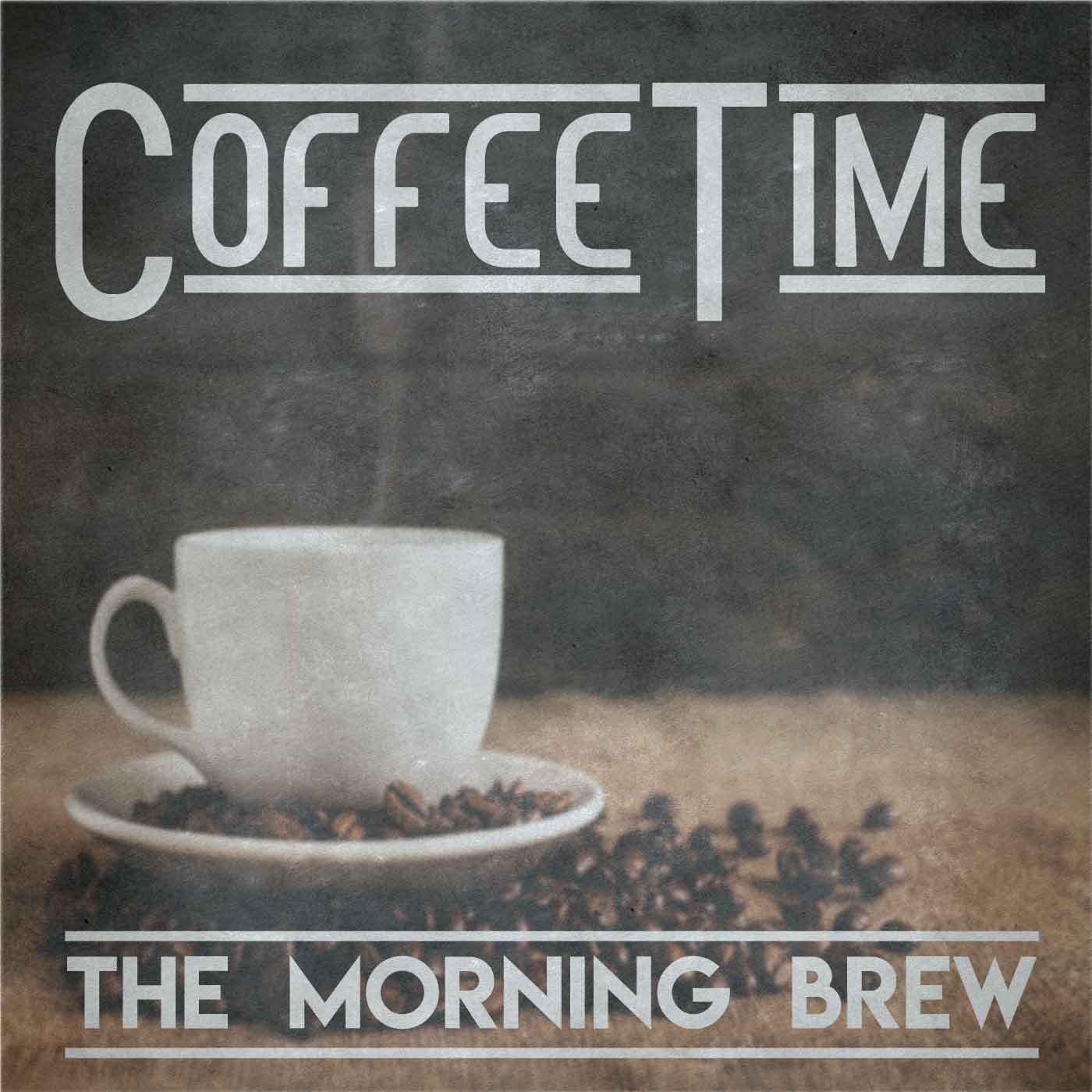 Coffee Time The Morning Brew