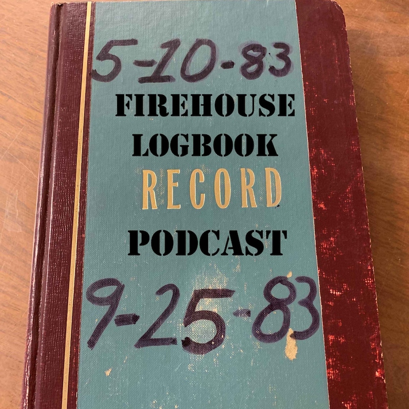 Artwork for podcast The Firehouse Logbook Podcast