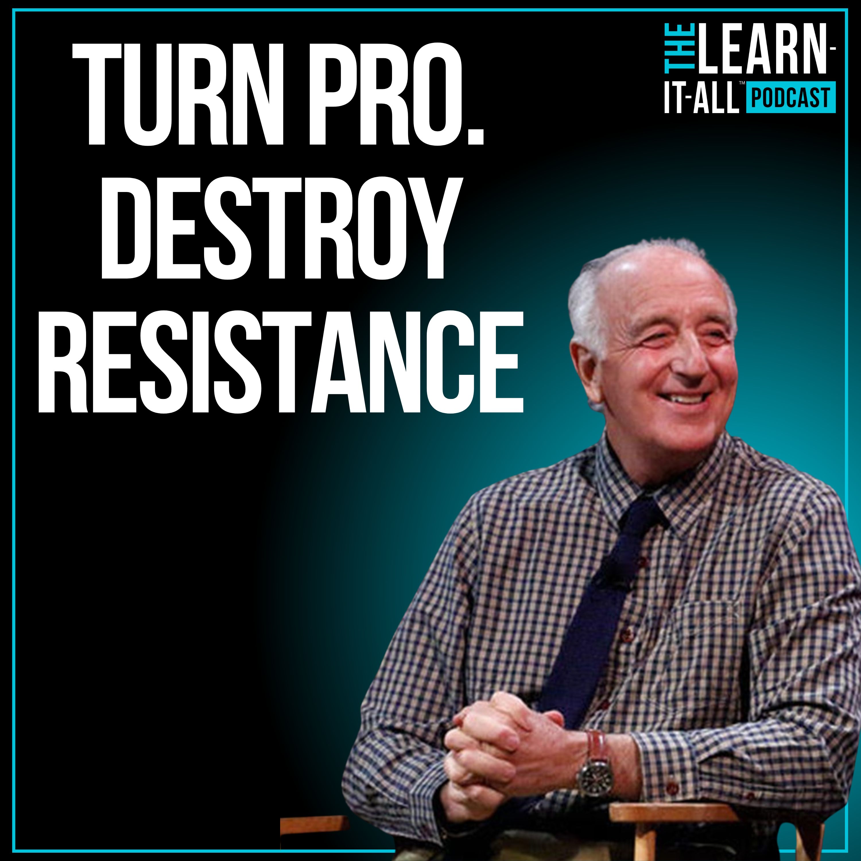 250: How Pros Beat Resistance Every Day | Steven Pressfield