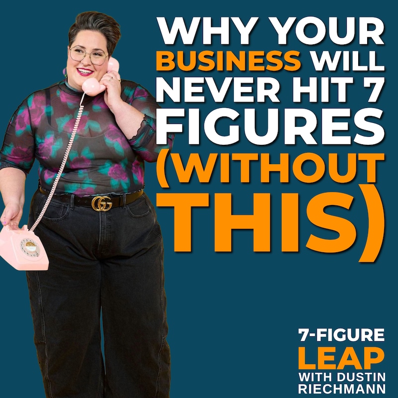 Artwork for podcast 7-Figure Leap with Dustin Riechmann