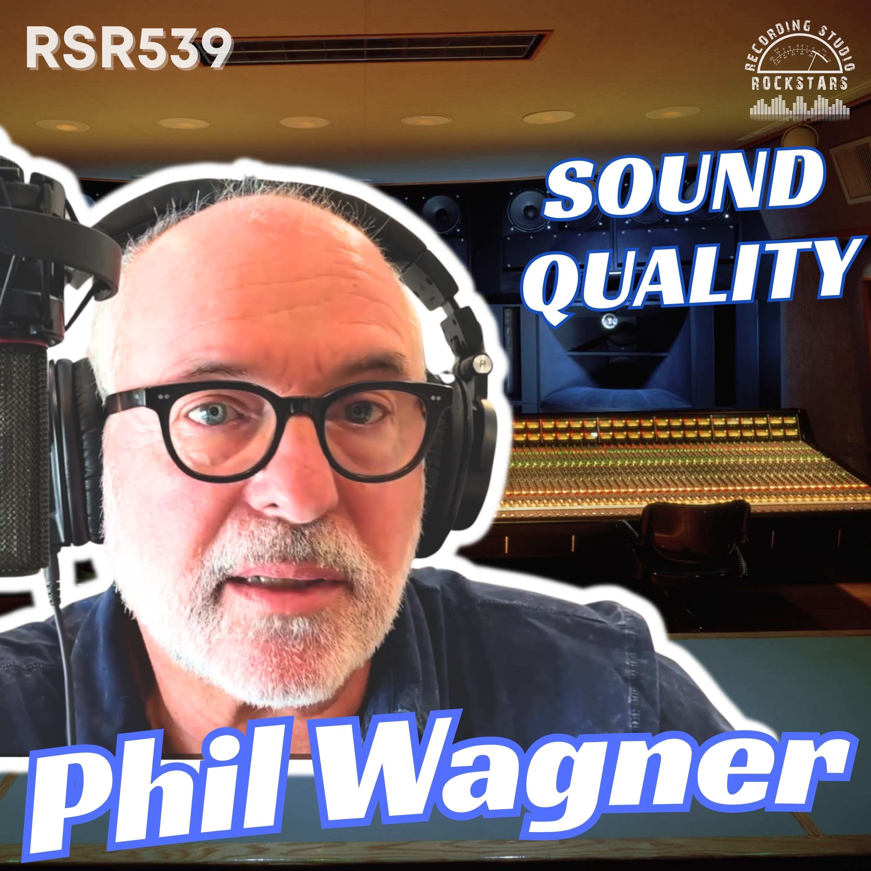RSR539 - Phil Wagner - Advancing Sound Quality From Soundworks to Solid State Logic