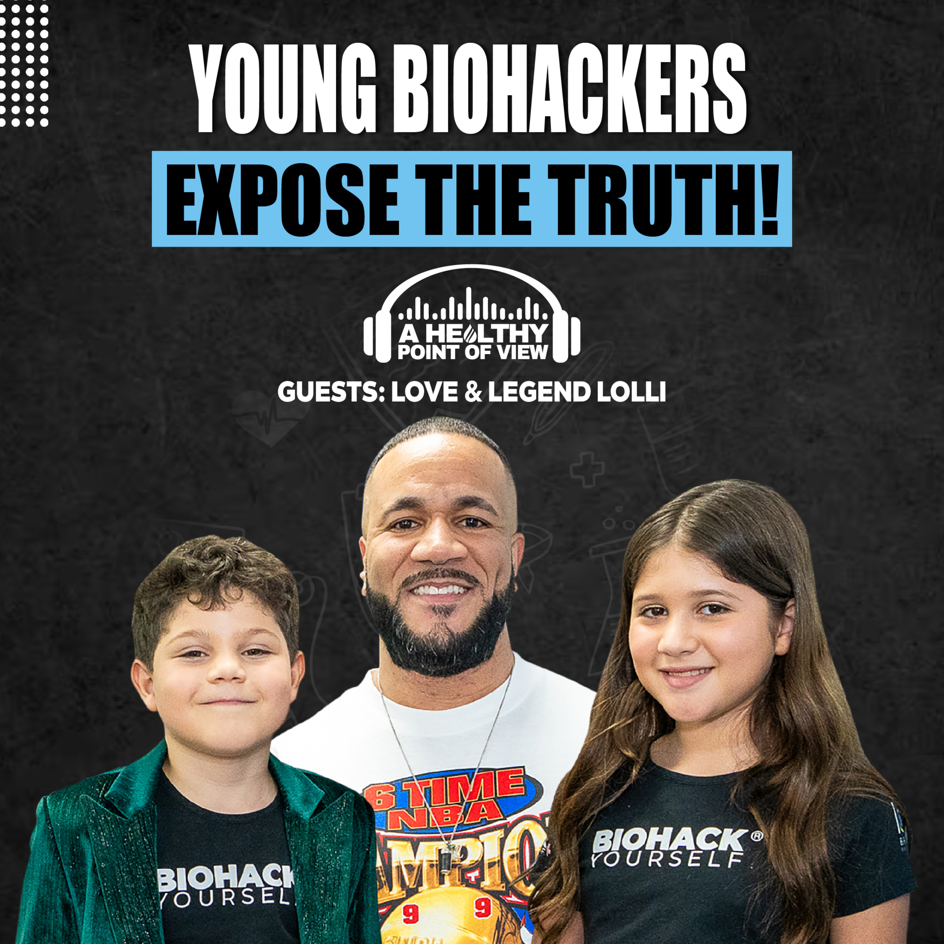 The Youngest Biohackers in the World EXPOSE Why Kids Are Getting Sicker | Love & Legend Lolli | Ep. 117