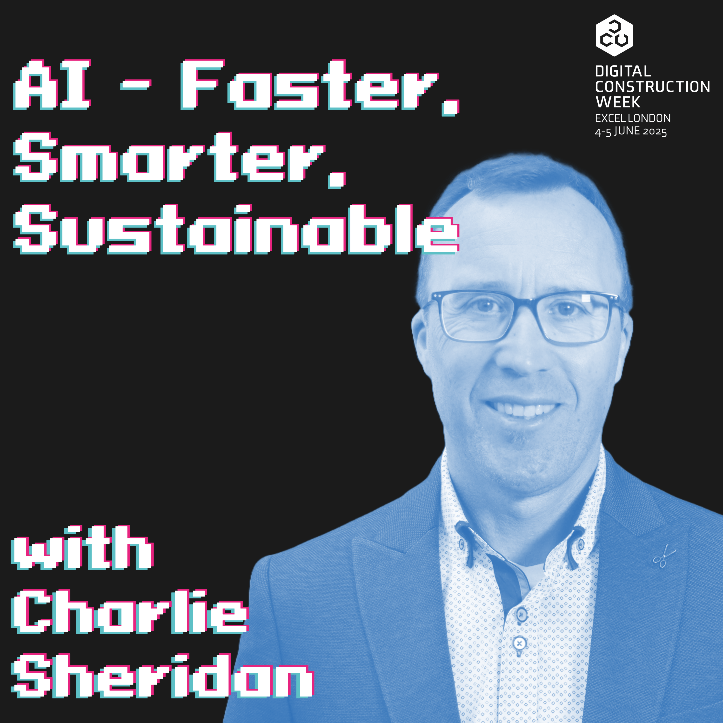 AI - Faster, Smarter, Sustainable - Live @ Digital Construction Week 25