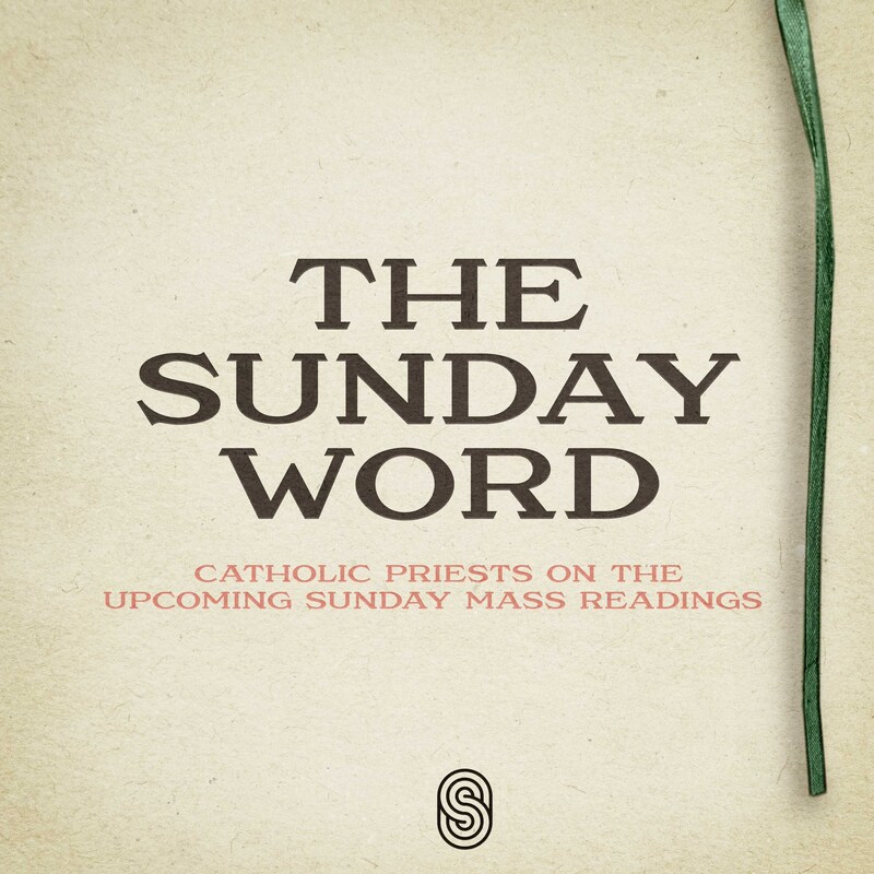 Artwork for podcast The Sunday Word - Catholic Priests on the Upcoming Sunday Mass Readings