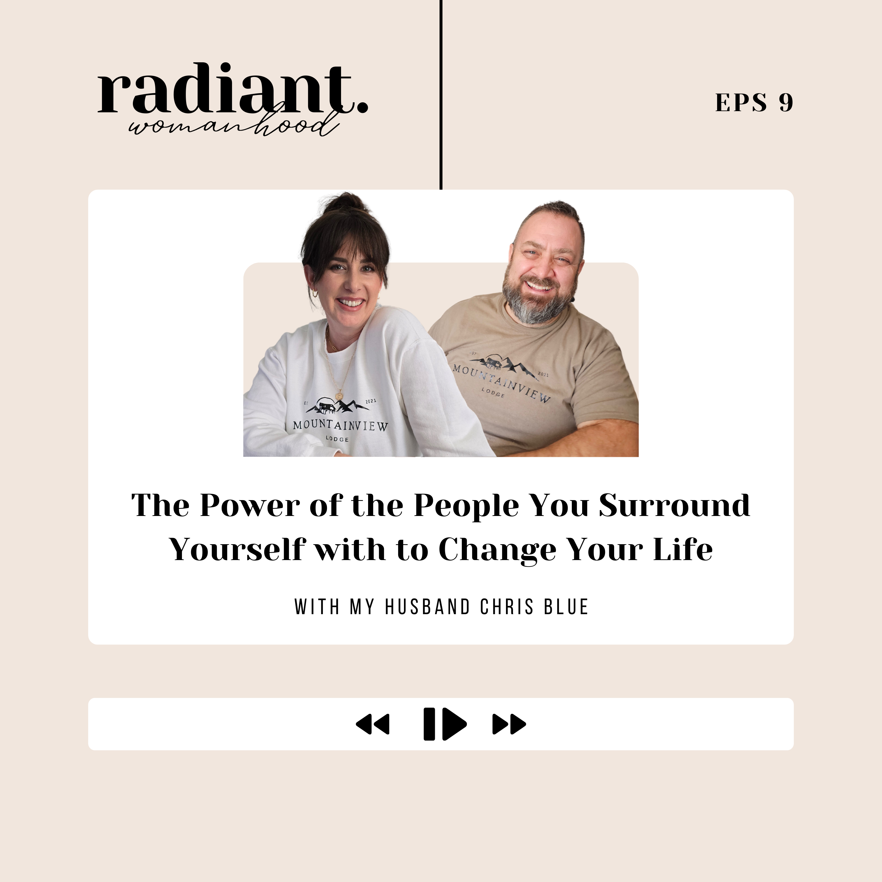 9. The Power Of the People You Surround Yourself With To Change Your Life, with My Husband Chris Blue