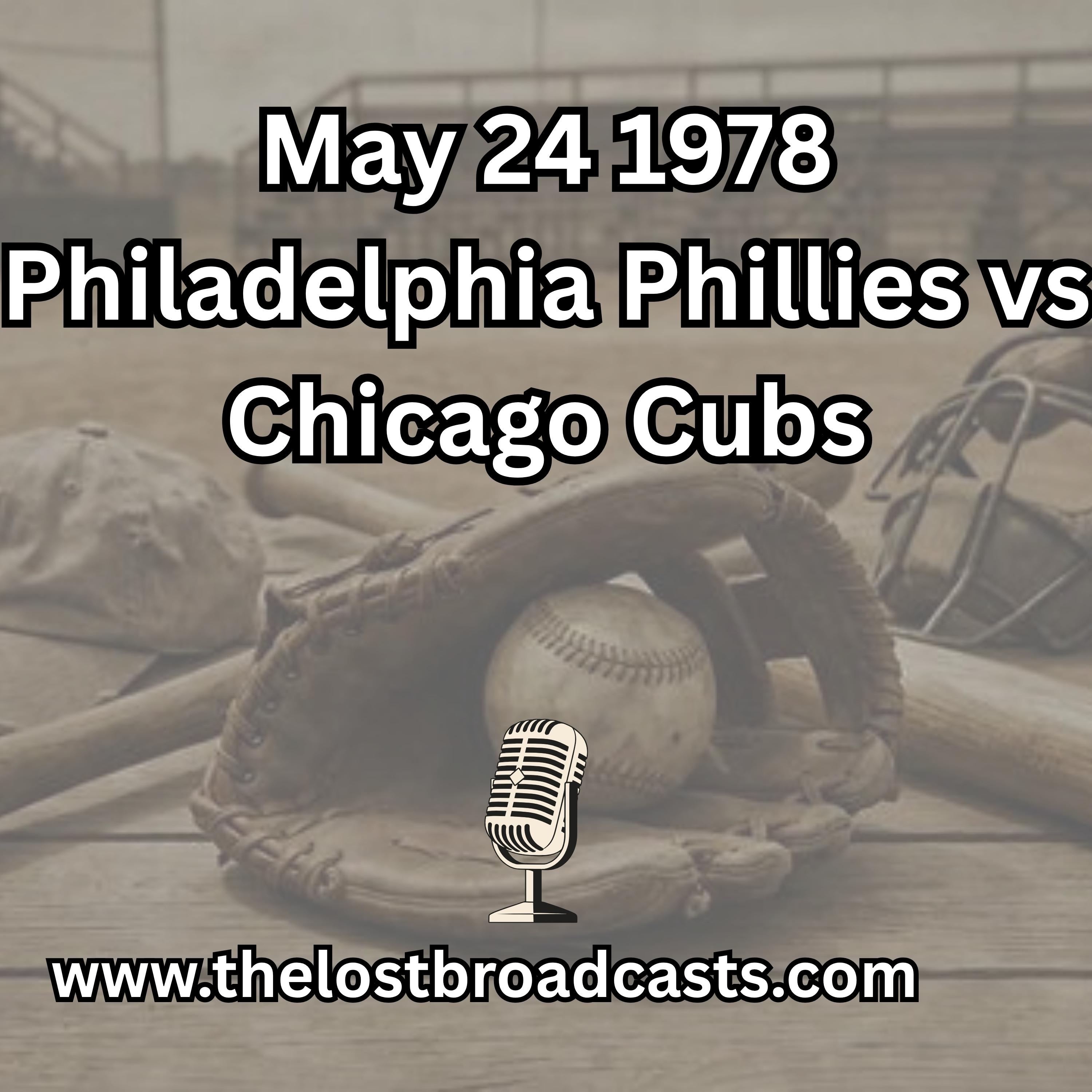 May 24 1978 Philadelphia Phillies vs Chicago Cubs