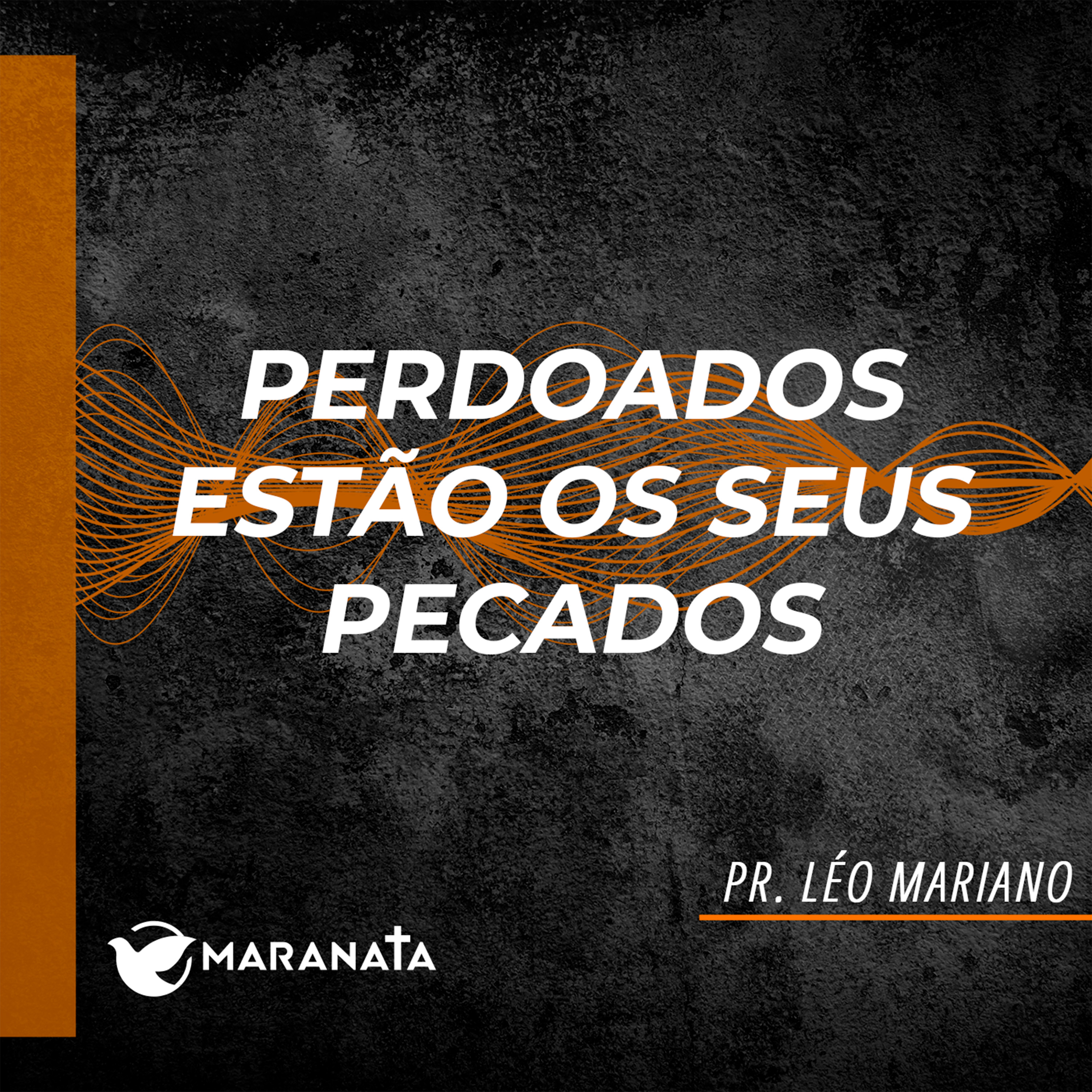 Perdoados estão os seus pecados - Pr. Léo Mariano episode artwork