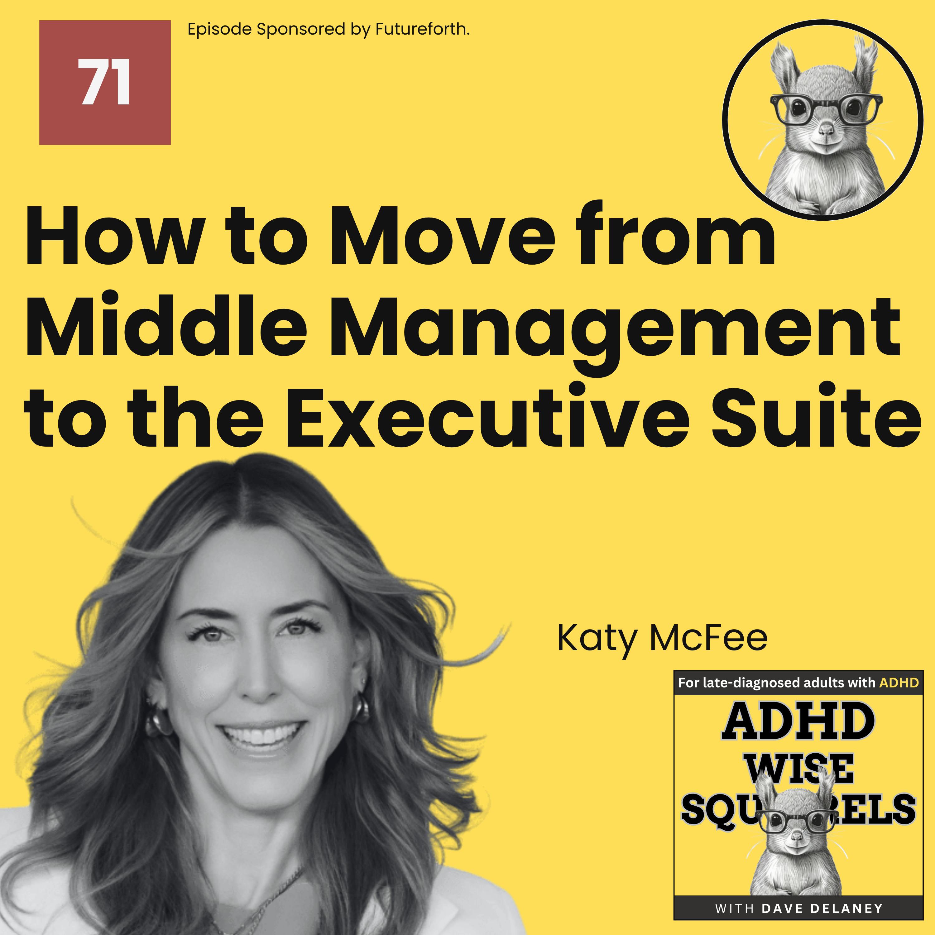 How to Move from Middle Management to the Executive Suite with Katy McFee. episode artwork