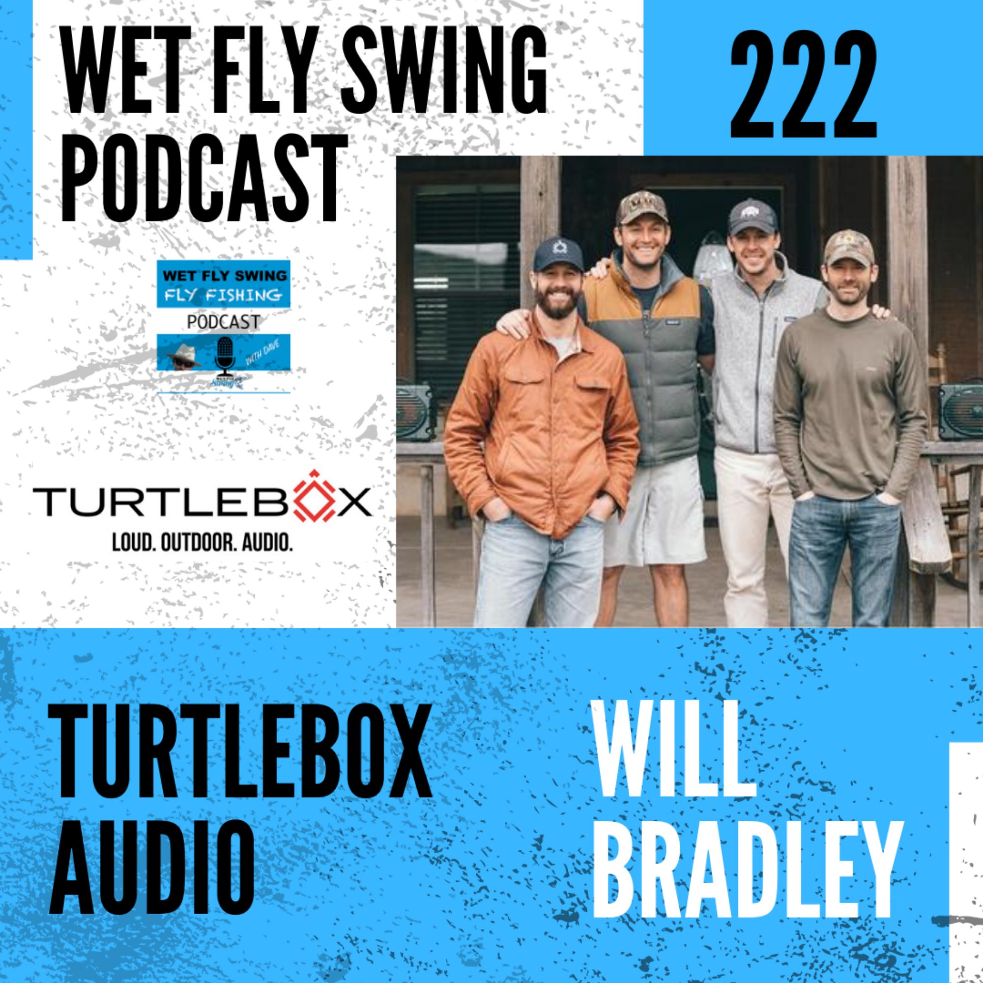 WFS 222 - Turtlebox Audio with Will Bradley - Yeti, NRS, Pak Mule, Outdoor Brands episode artwork