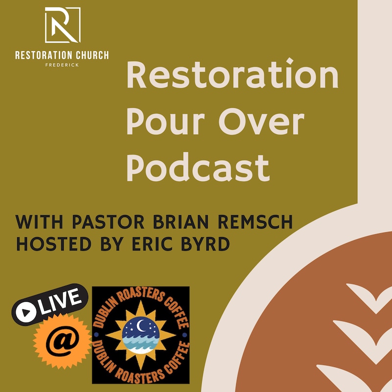 Artwork for podcast The Restoration Pour Over