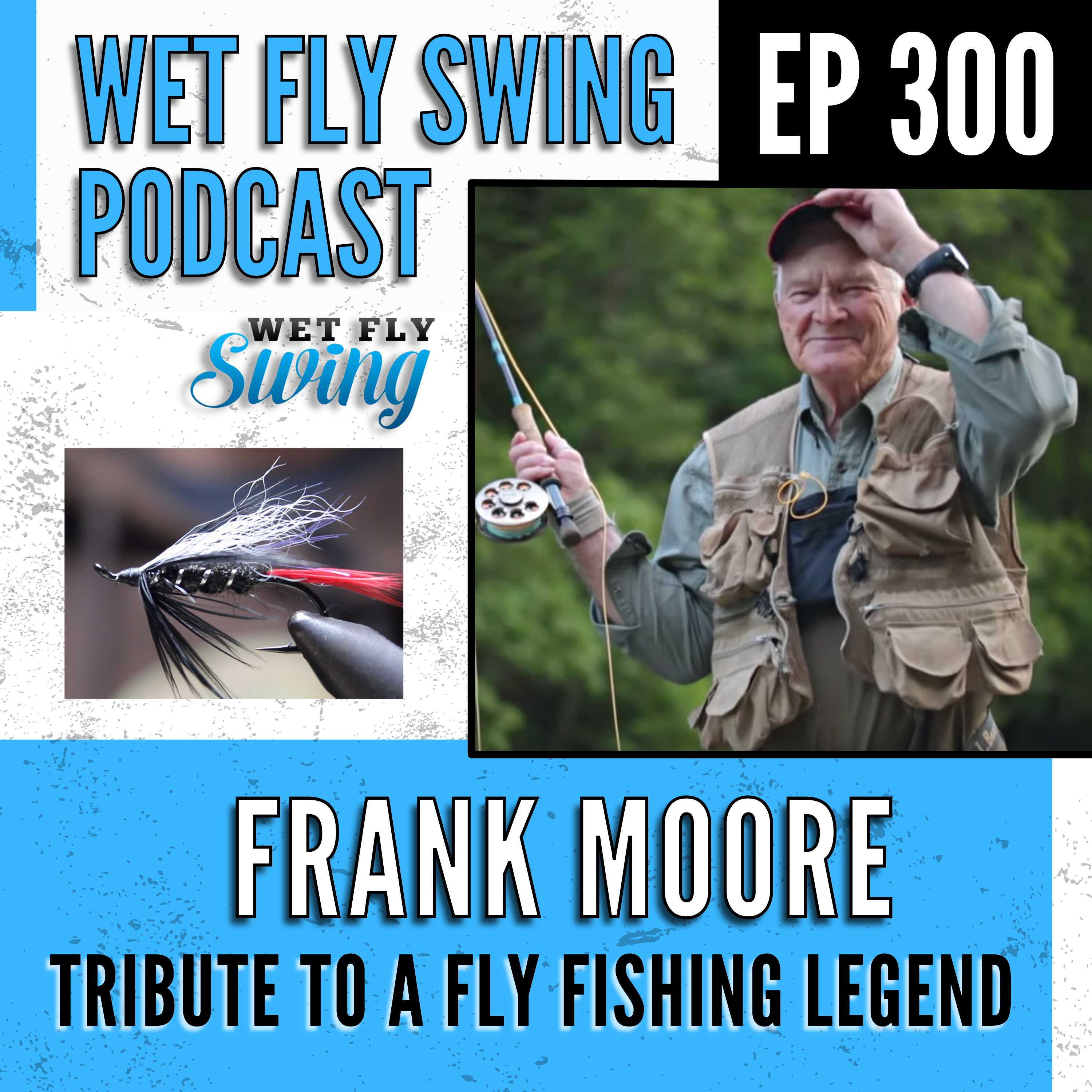 WFS 300 - Celebrating the Life of Frank Moore (EP 46 Re-Released) episode artwork