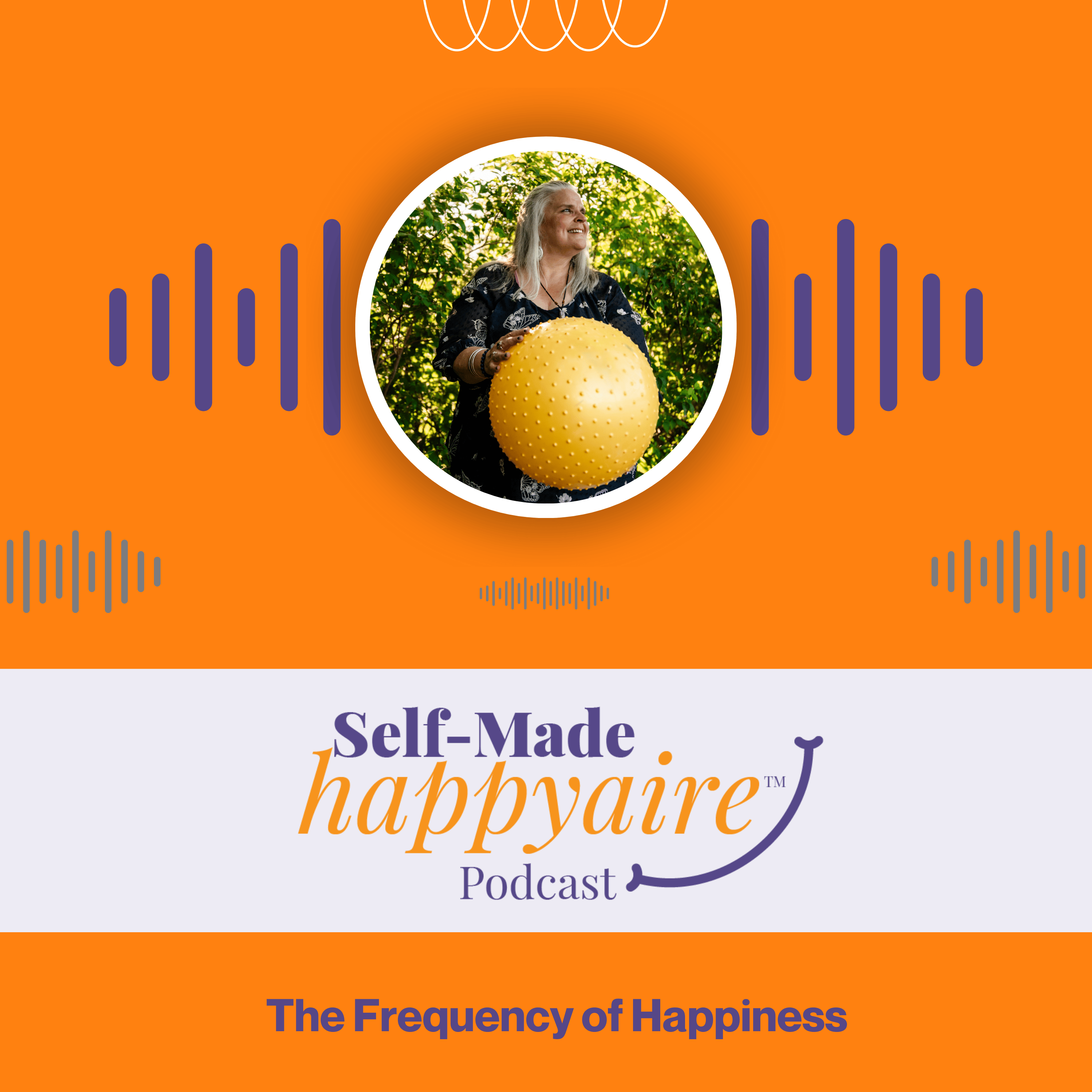 The Frequency of Happiness: An Introduction to the Self-Made Happyaire Podcast episode artwork