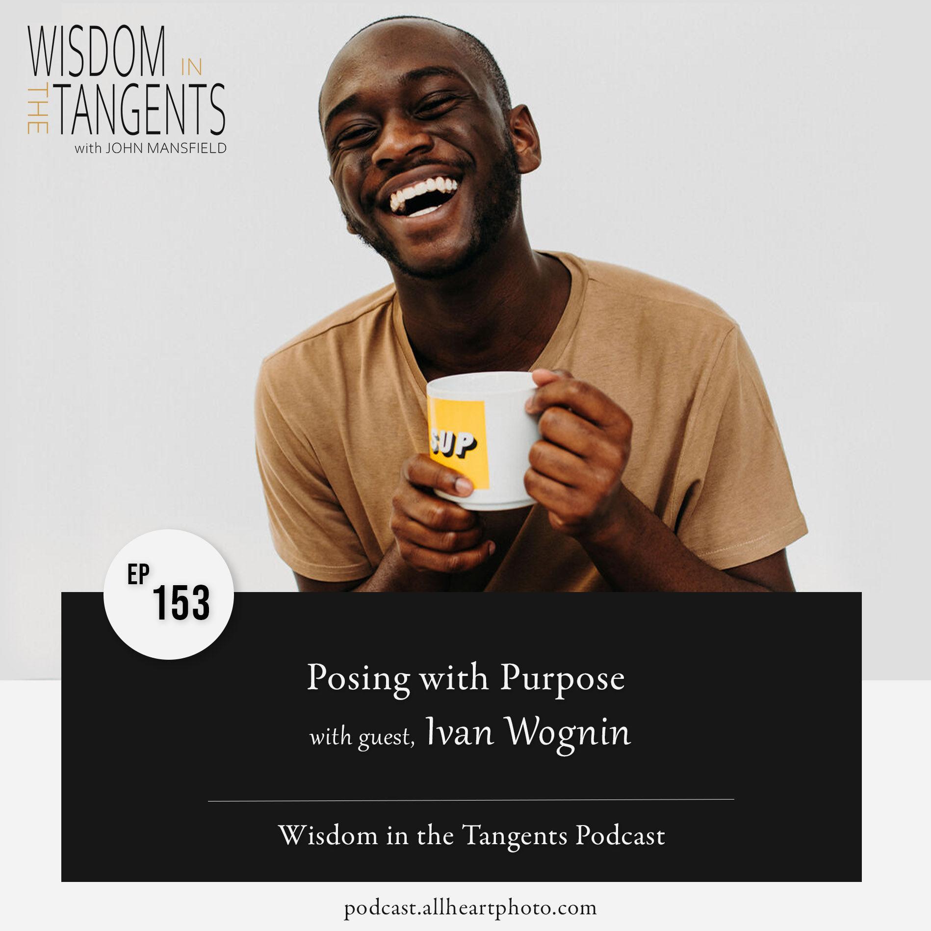 Wisdom in the Tangents Photography Podcast