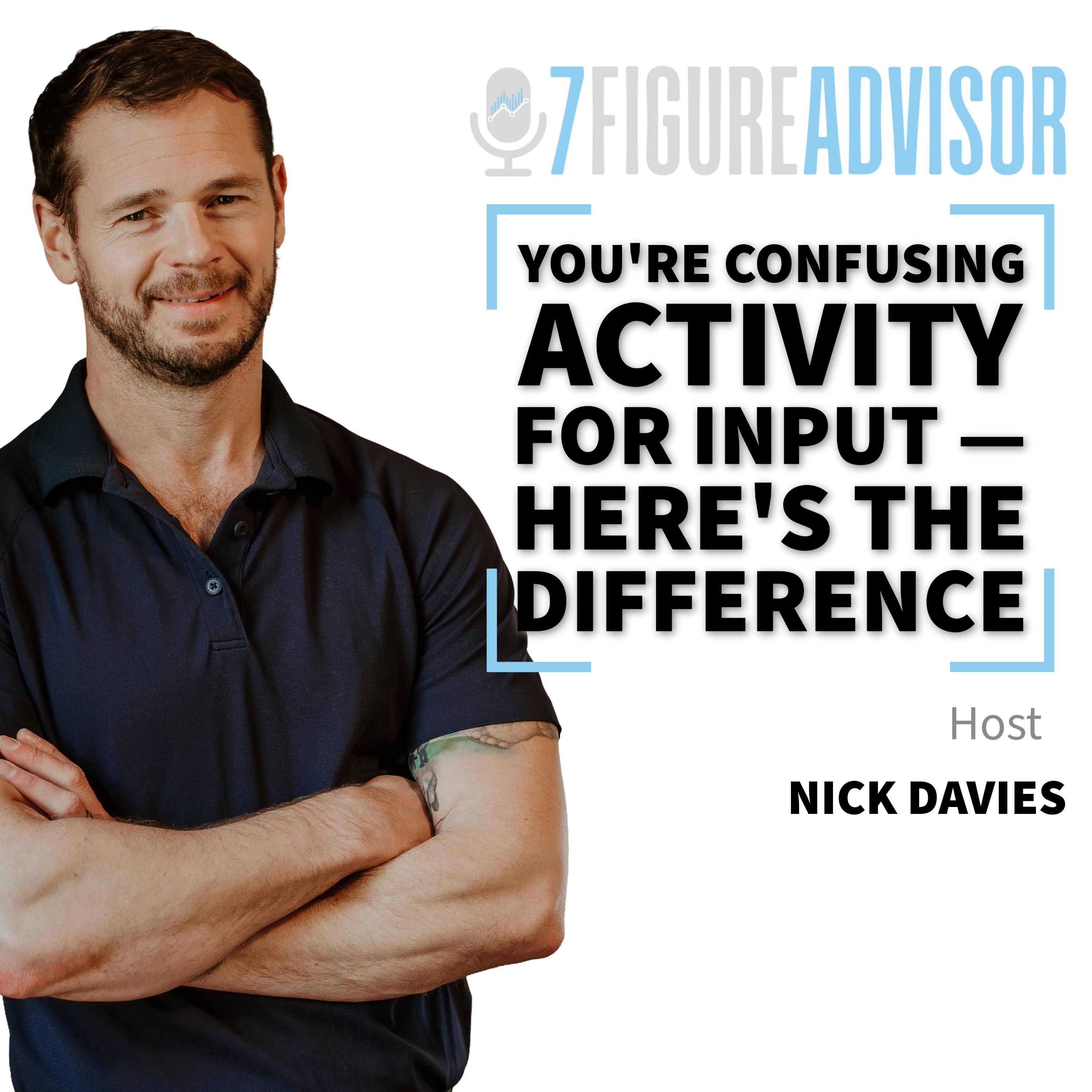 You're Confusing Activity for Input — Here's the Difference episode artwork