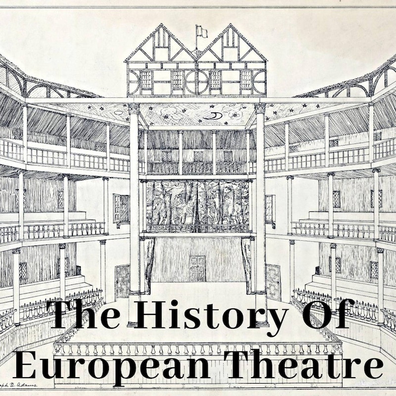 Artwork for podcast The History Of European Theatre