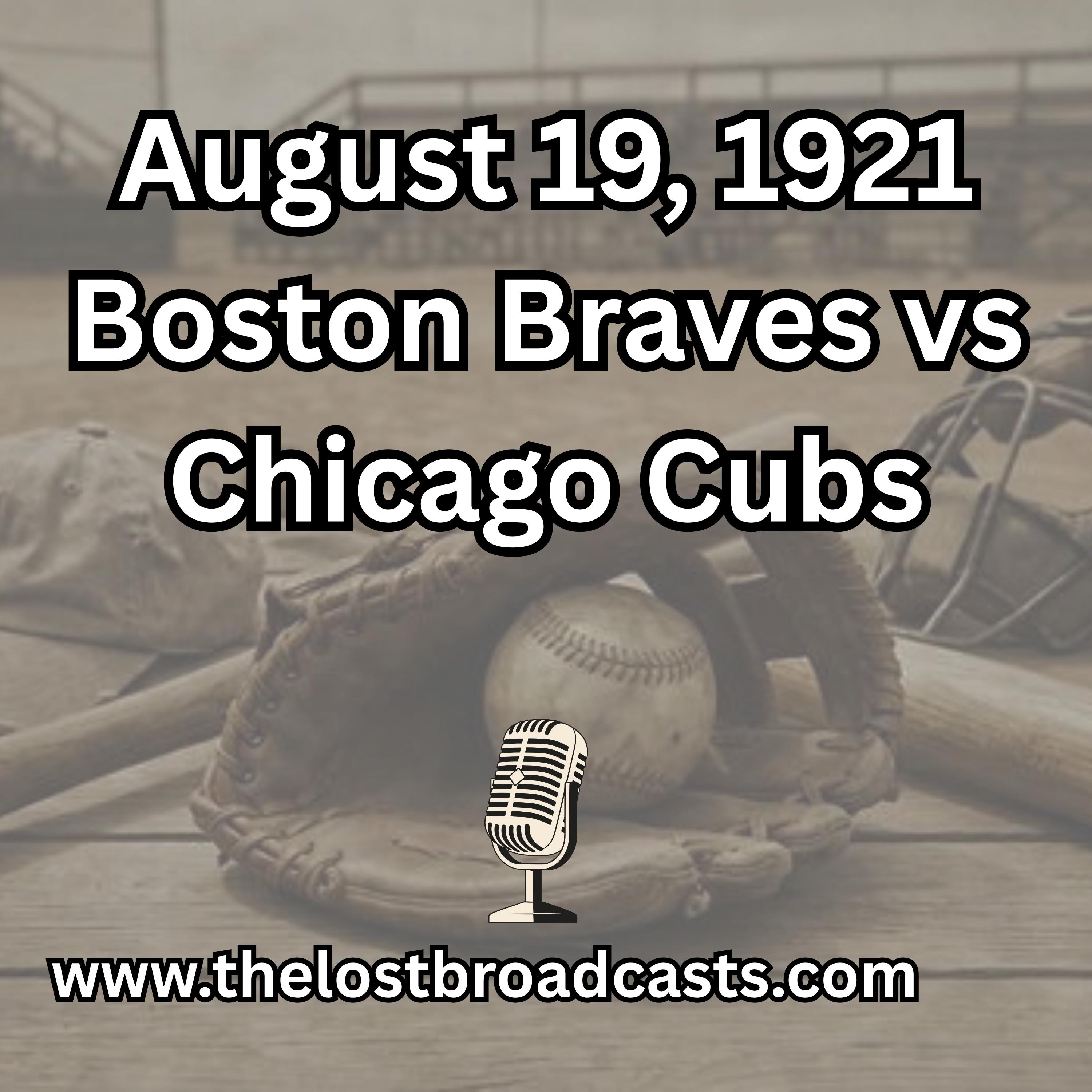August 19, 1921 Boston Braves vs Chicago Cubs