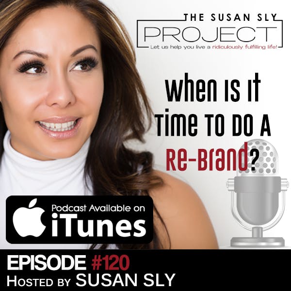 120. When Is It Time For A Re-Brand?