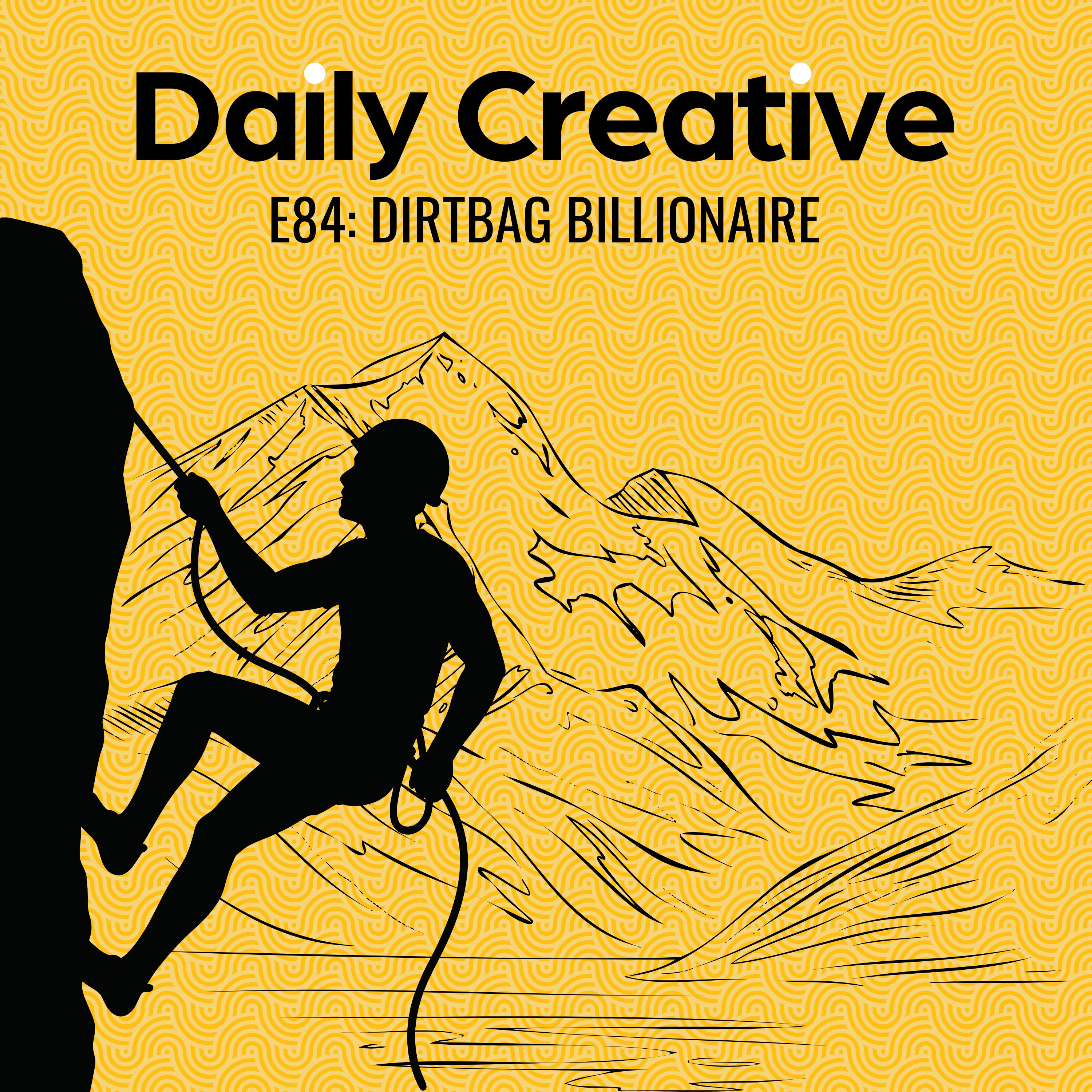 Dirtbag Billionaire: Why Calling Isn't "Found", It's Uncovered