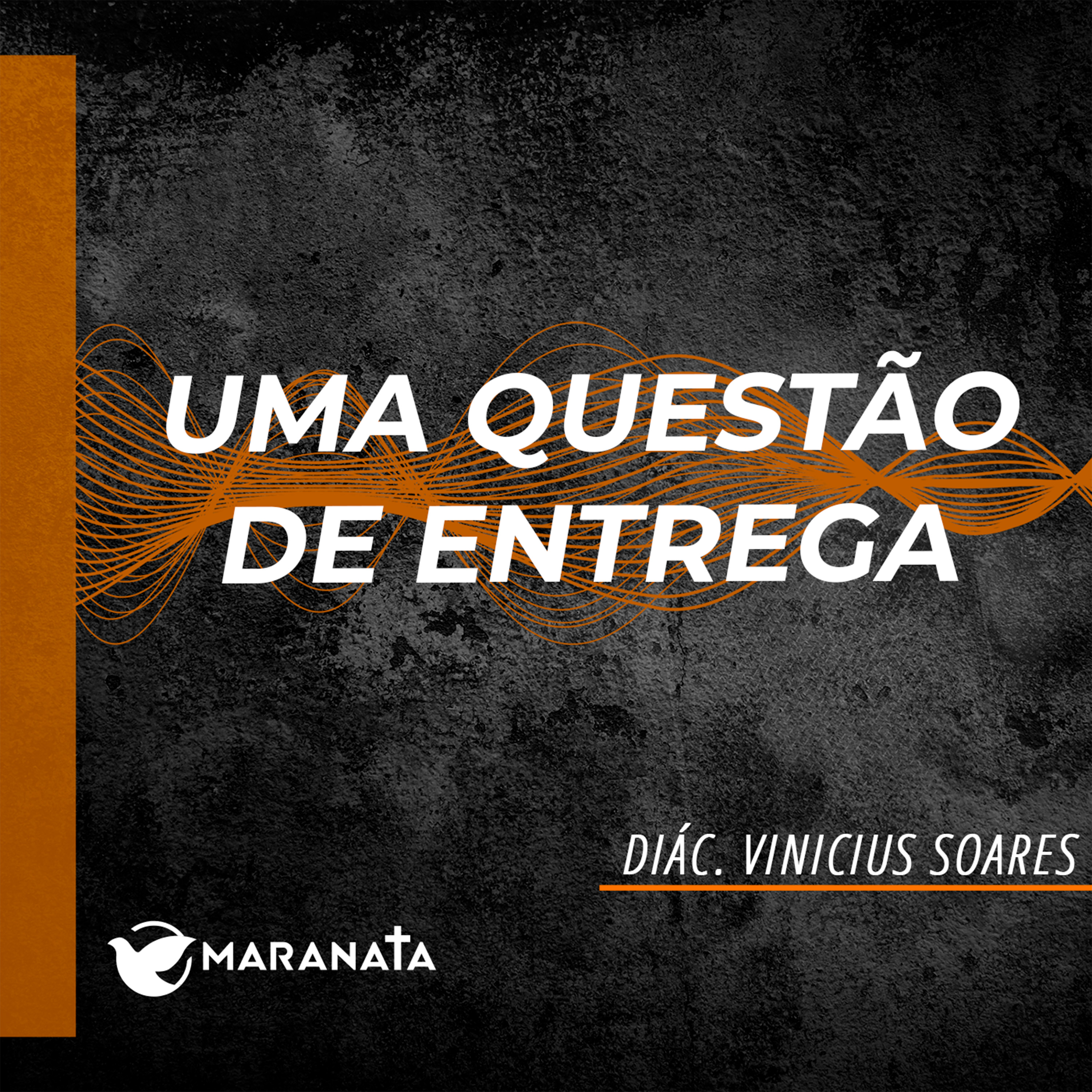 Uma questão de entrega - Diác. Vinicius Soares episode artwork