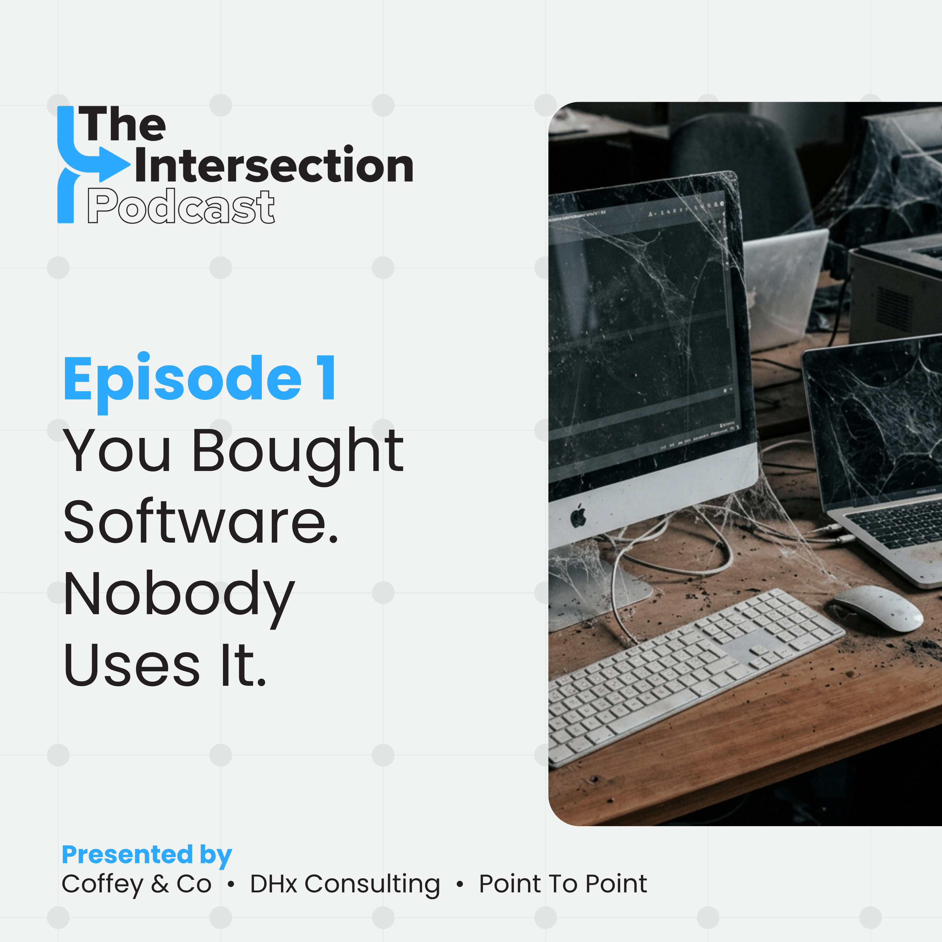 The Intersection - Episode 1: You Bought Software. Nobody Uses It.