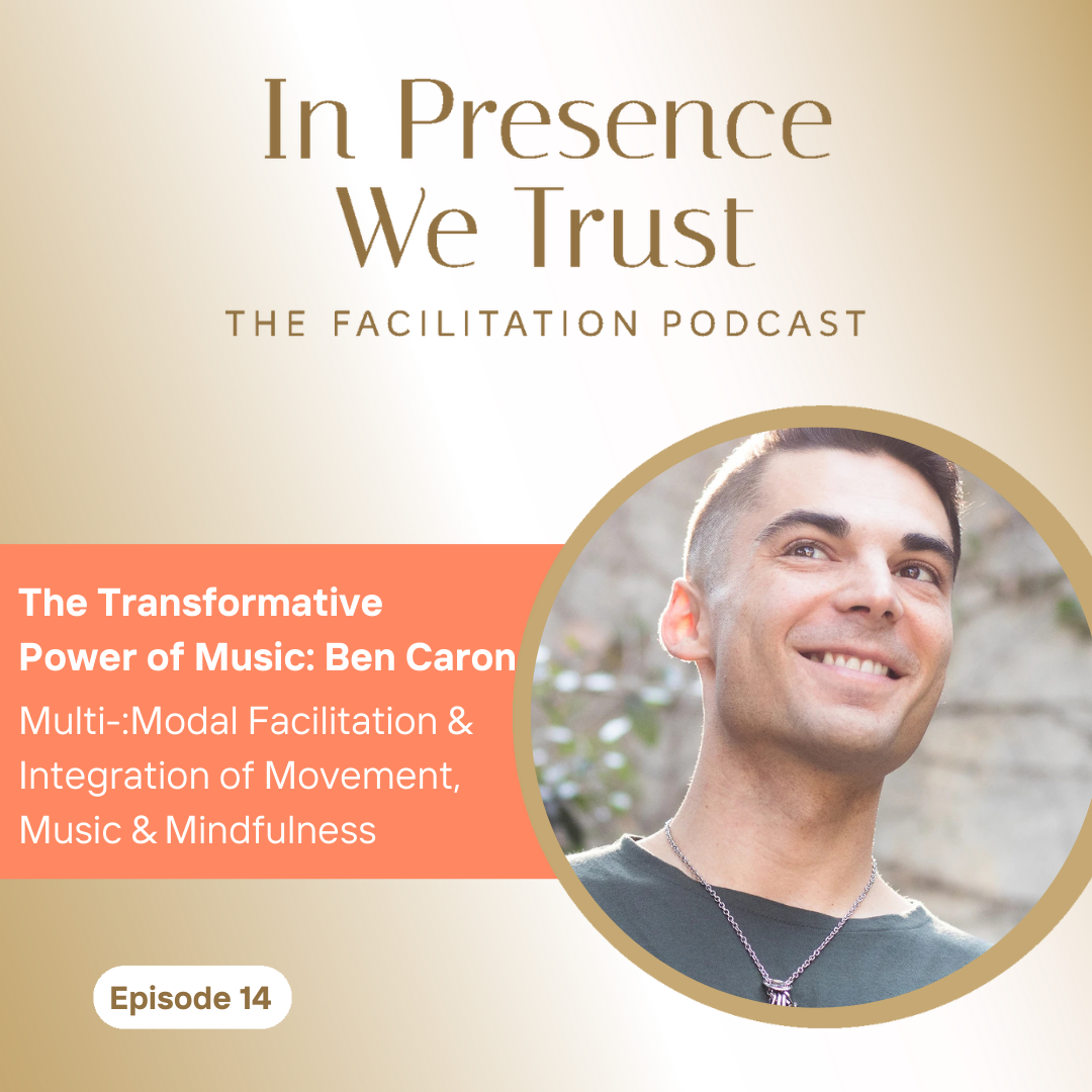 In Presence We Trust: The Facilitation Podcast