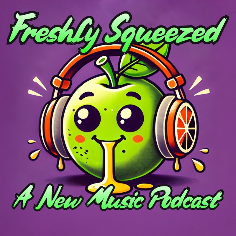 Artwork for podcast Freshly Squeezed: A New Music Podcast