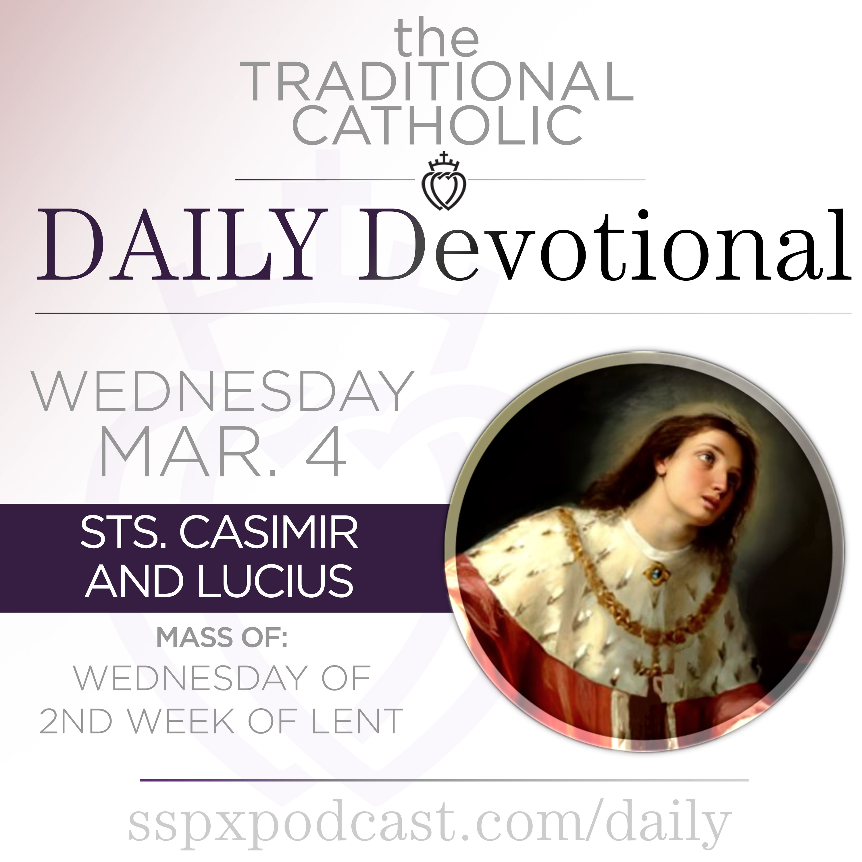 Mar 4 – Wed of 2nd Wk of Lent / Ss Casimir & Lucius |