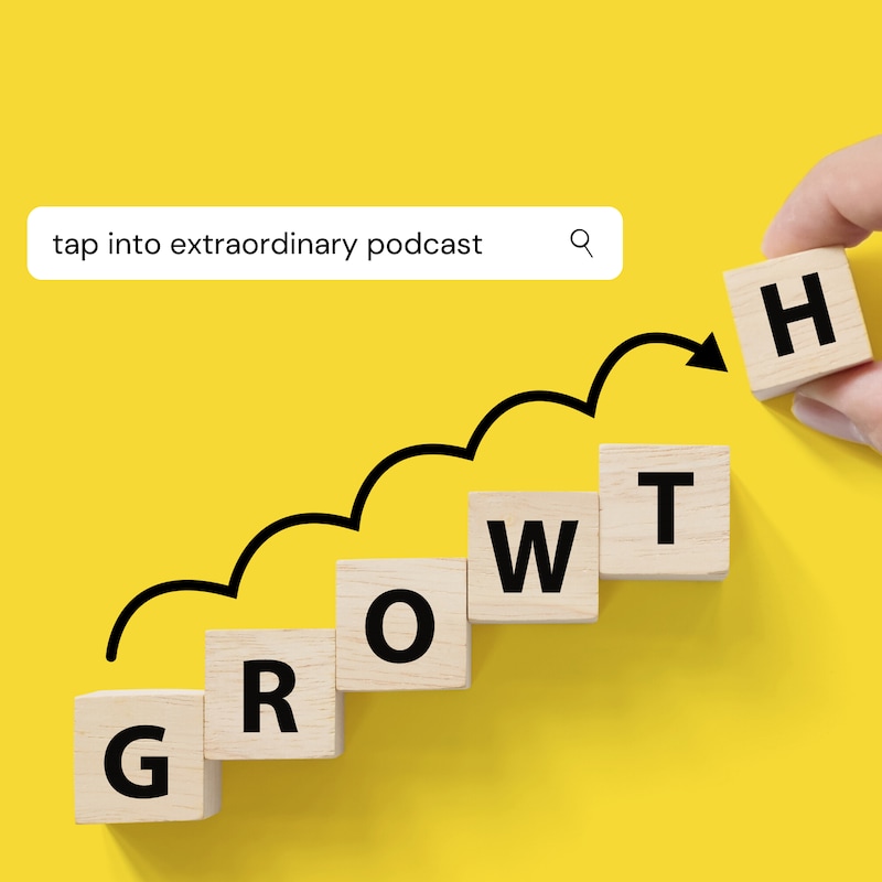 Artwork for podcast TAP INTO EXTRAORDINARY