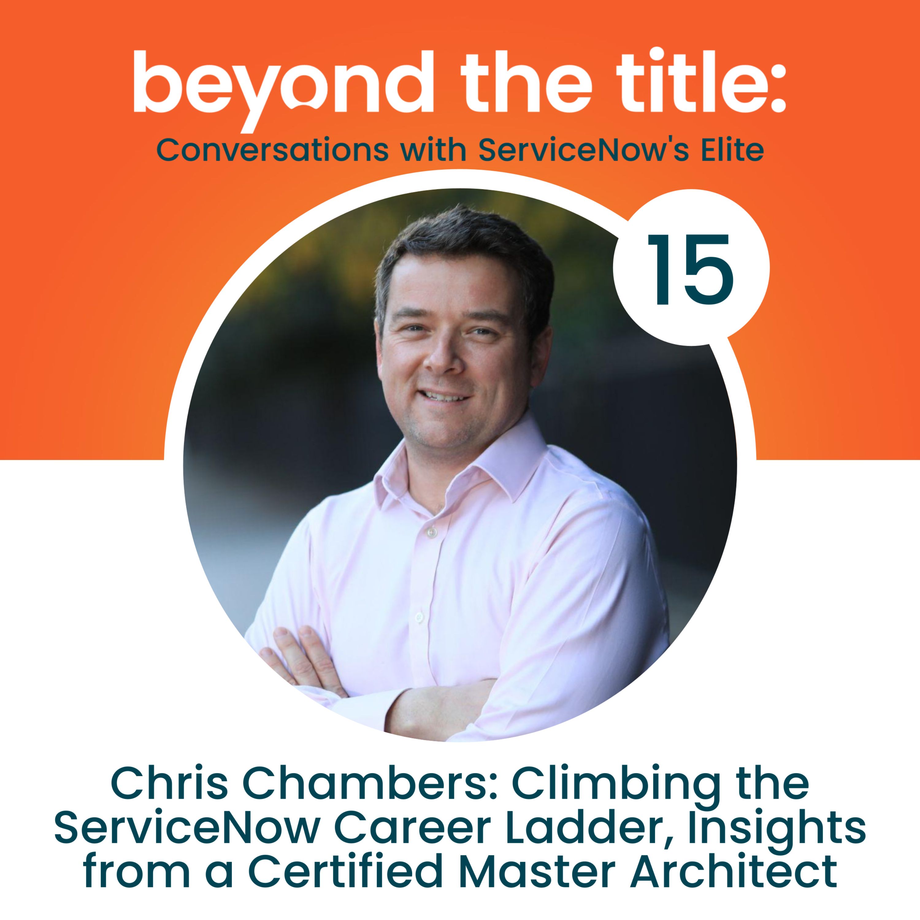 Beyond the Title: Conversations with ServiceNow\'s Elite