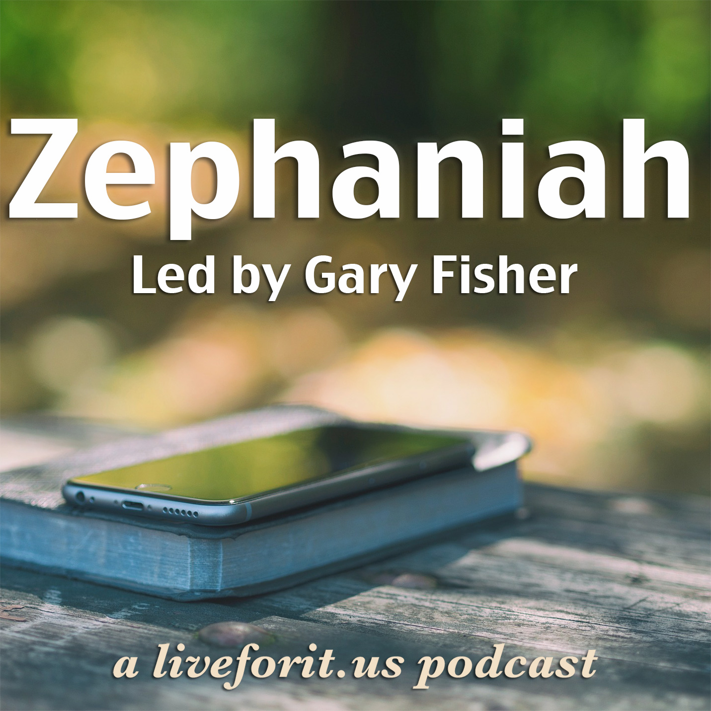 Artwork for podcast Liveforit Zephaniah Study