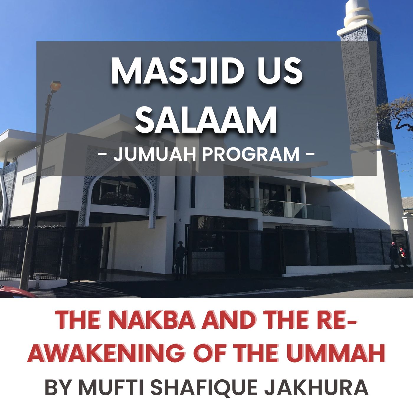 230512_The Nakba and the re-awakening of the Ummah of Nabi (S.A.W) by Mufti Shafique Jakhura