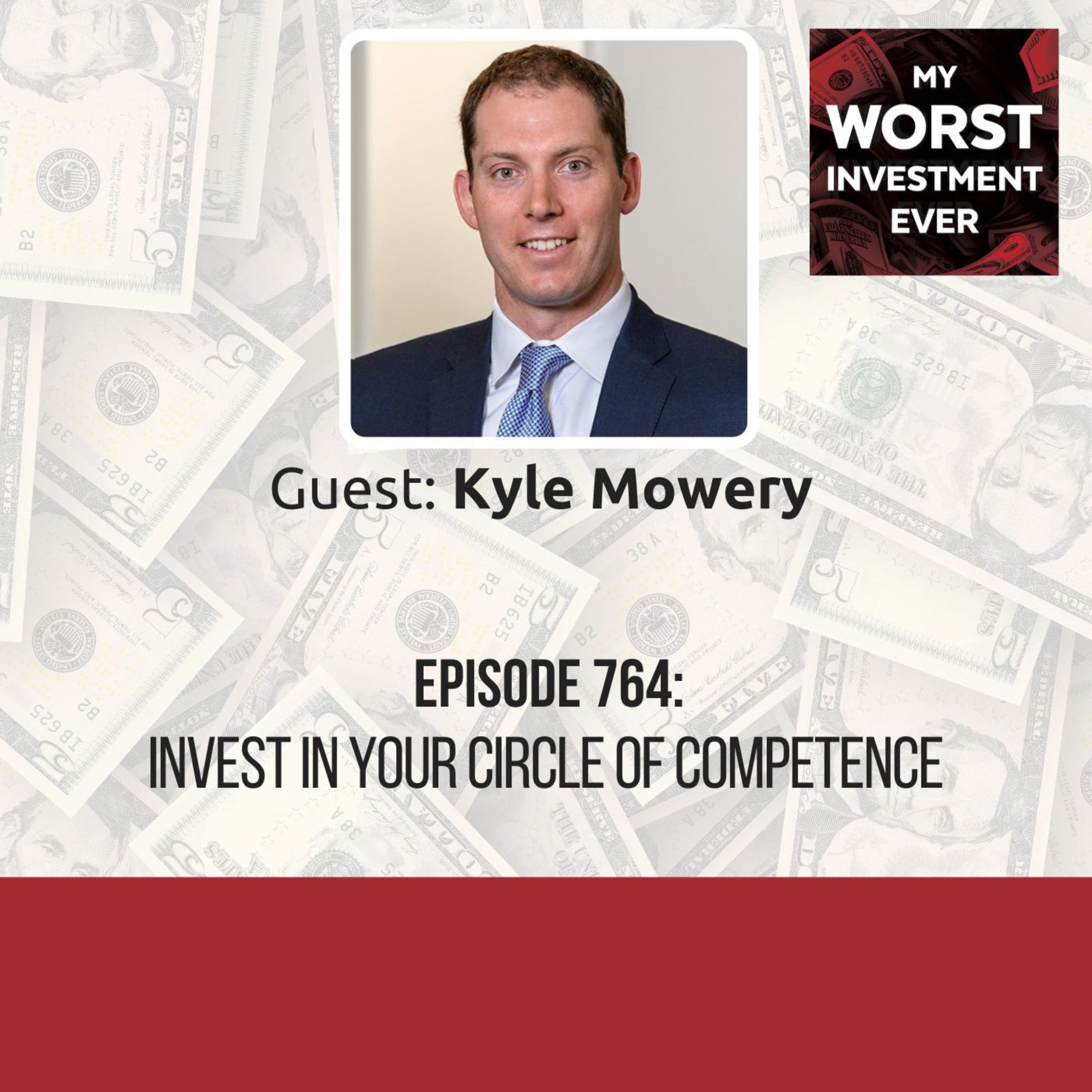 Kyle Mowery - Invest in Your Circle of Competence