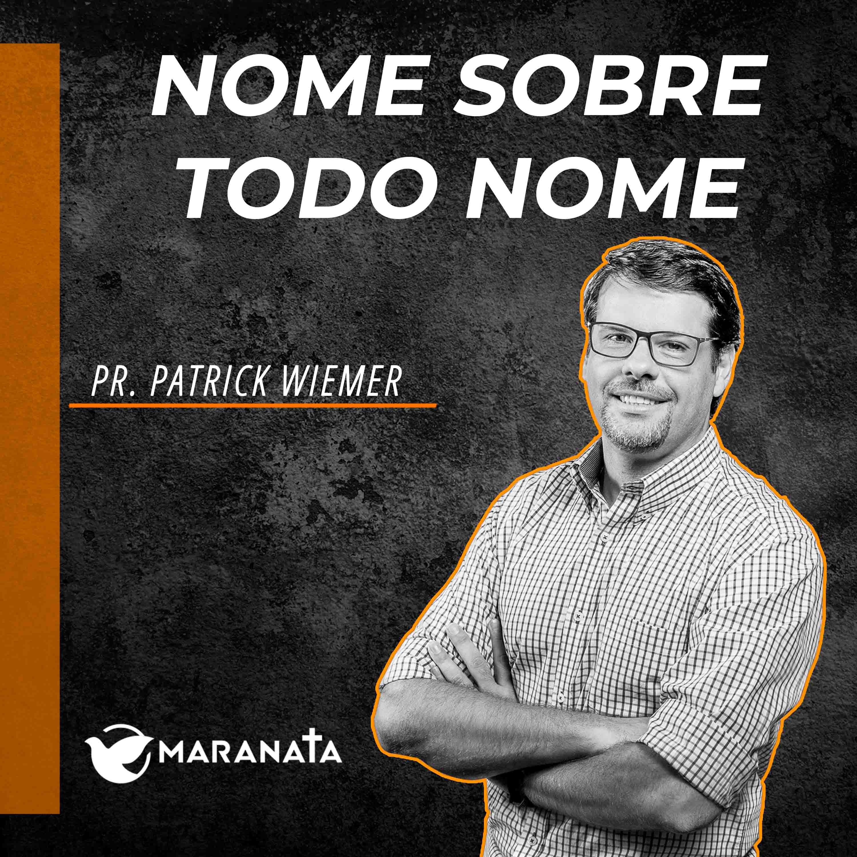 Nome sobre todo nome - Pr. Patrick Wiemer