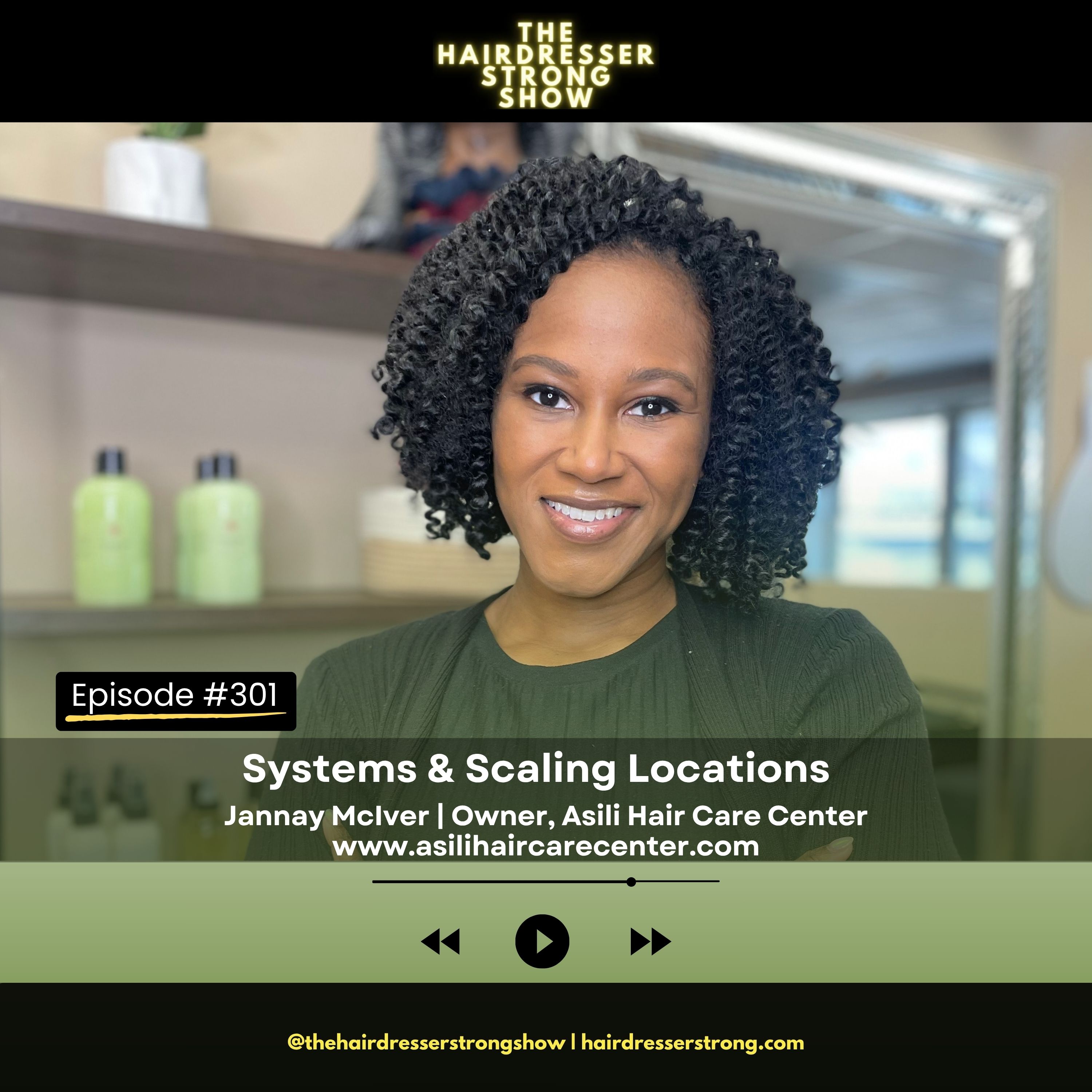 Systems & Scaling Locations | Jannay McIver | Owner, Asili Hair Care Center | www.asilihaircarecenter.com episode artwork