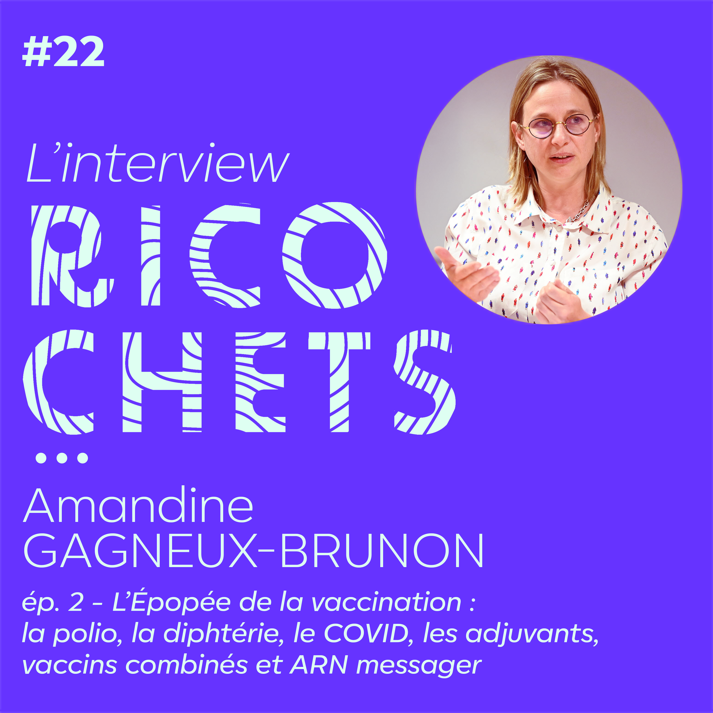 Ricochets#22 L'interview : L'épopée de la vaccination - Episode 2 episode artwork