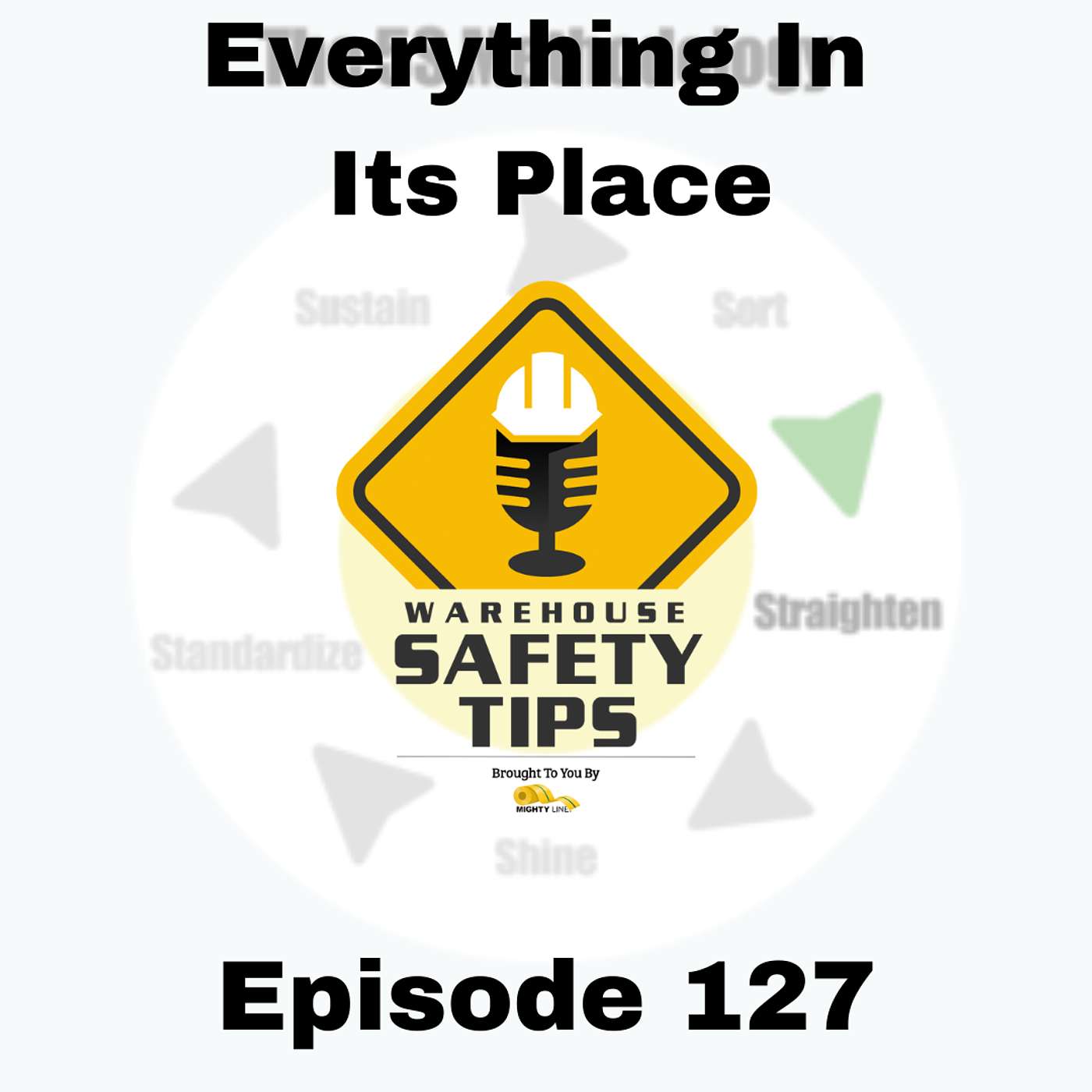 S3 Ep127: Warehouse Safety Tips | Episode 127 | Everything In Its Place