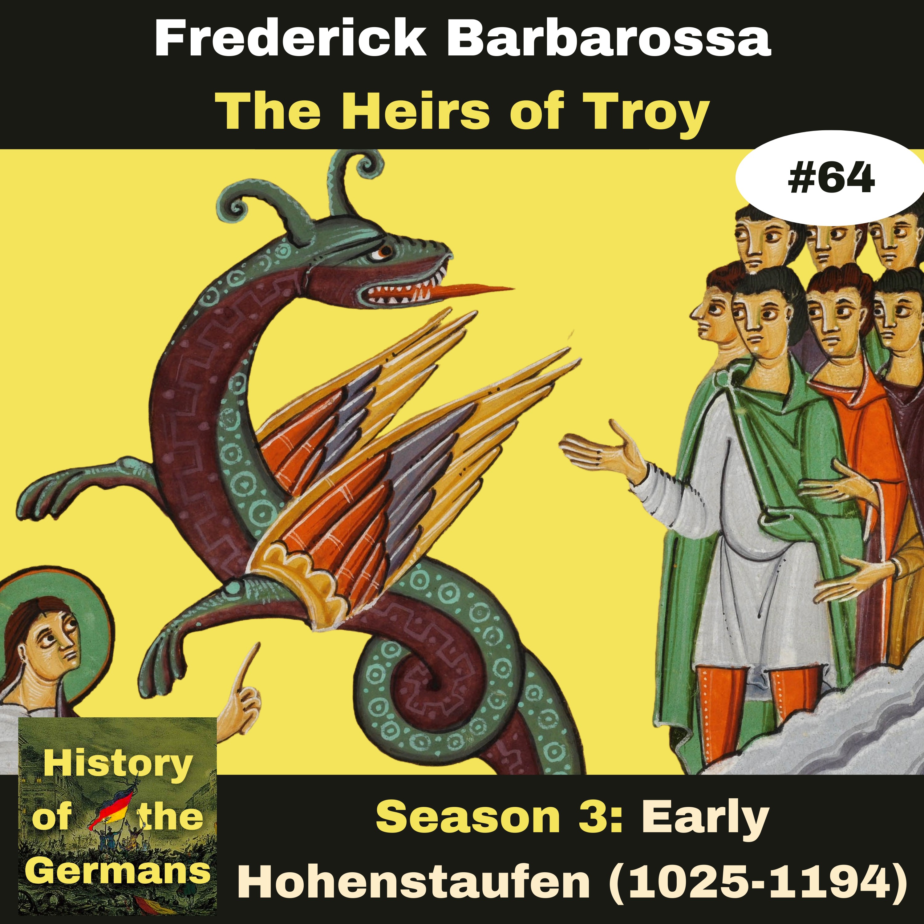 Ep. 64: Frederick Barbarossa (1152-1190) - Consolidating Power - The Heirs of Troy