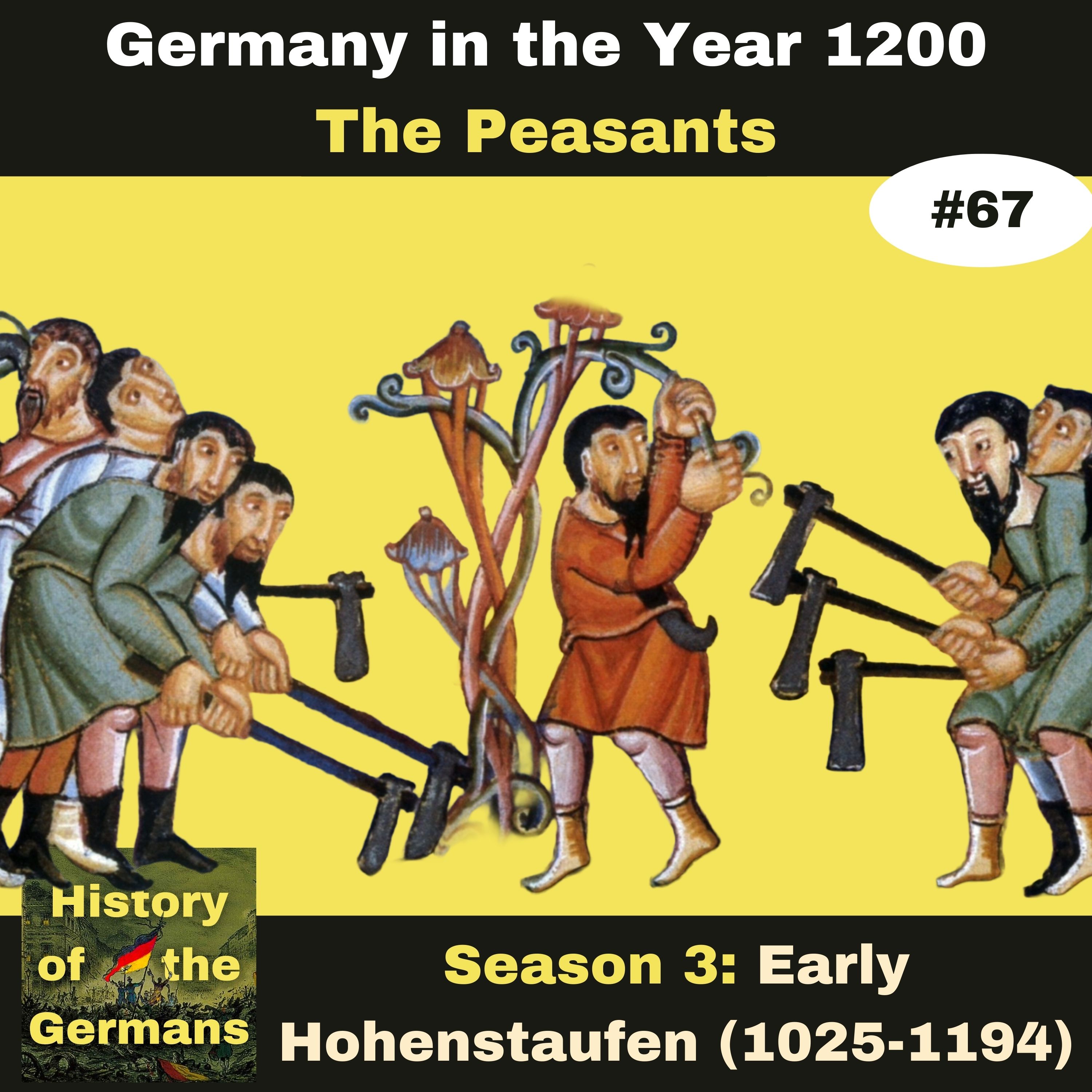 Ep. 67: Germany in the Year 1200 - The Peasants