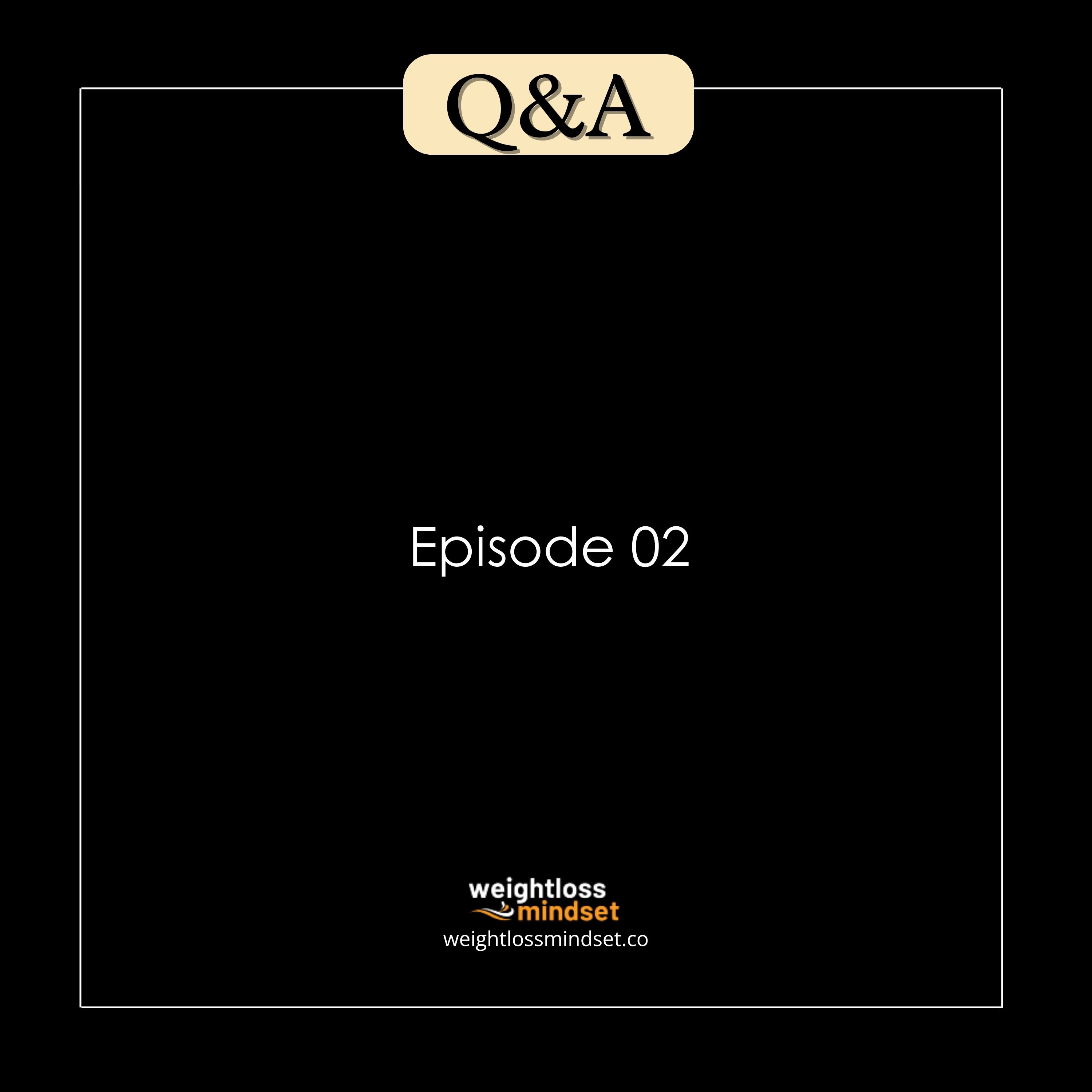 Q&A2 How to mentally commit to losing weight?