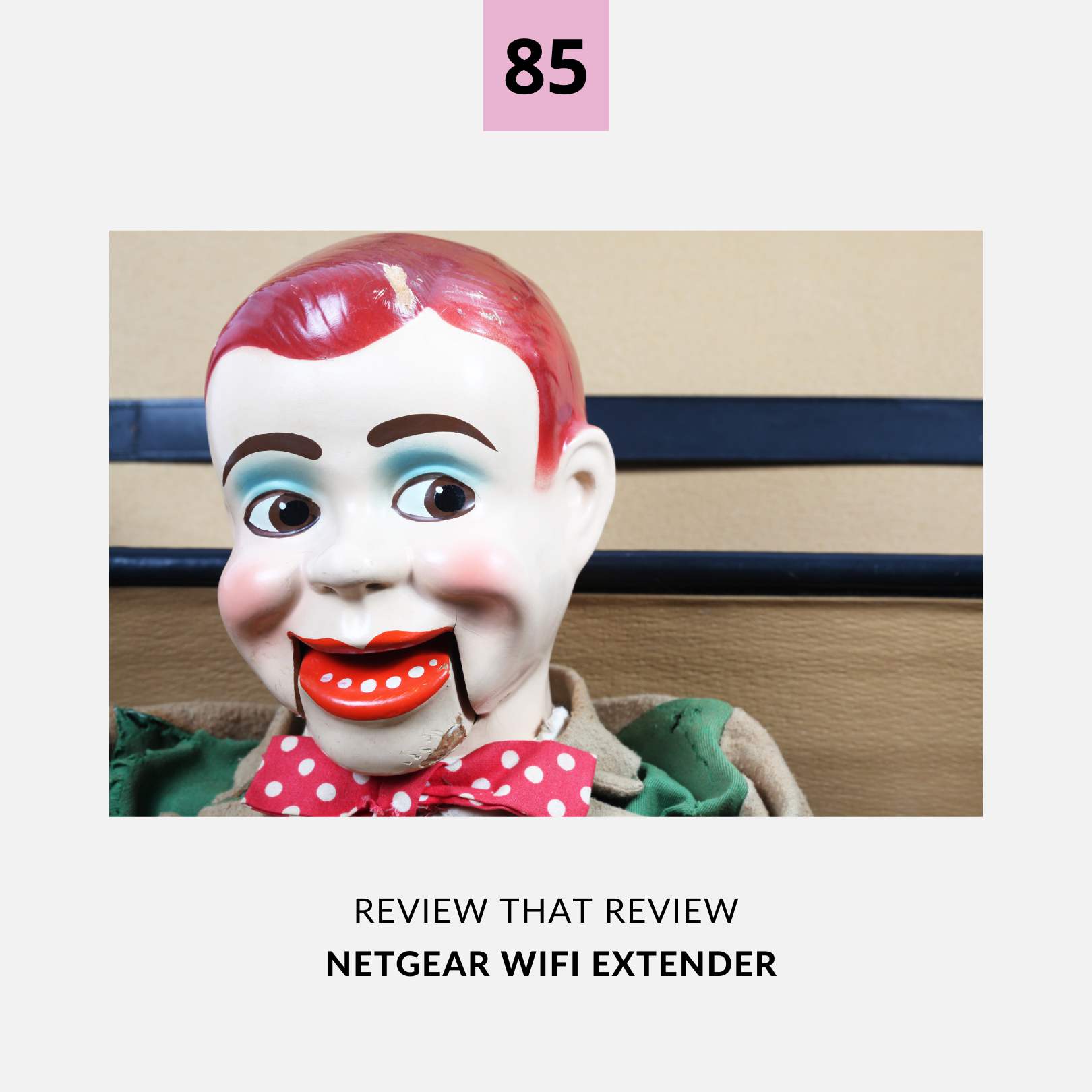Episode 85: Netgear WiFi Extender
