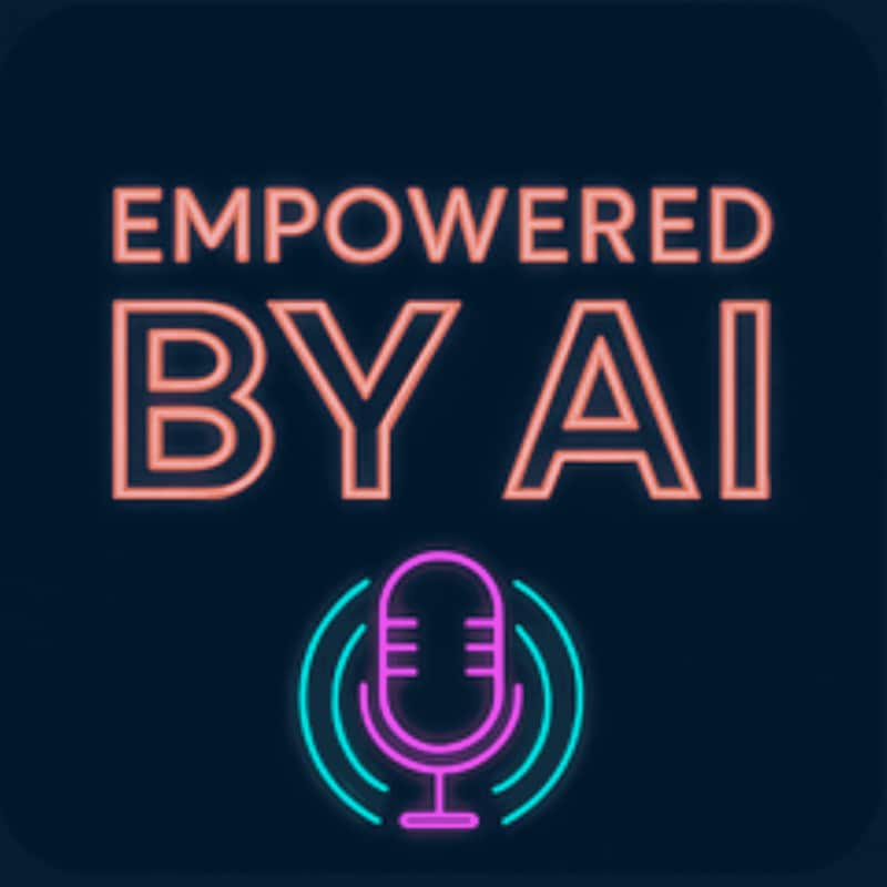Artwork for podcast Empowered by AI