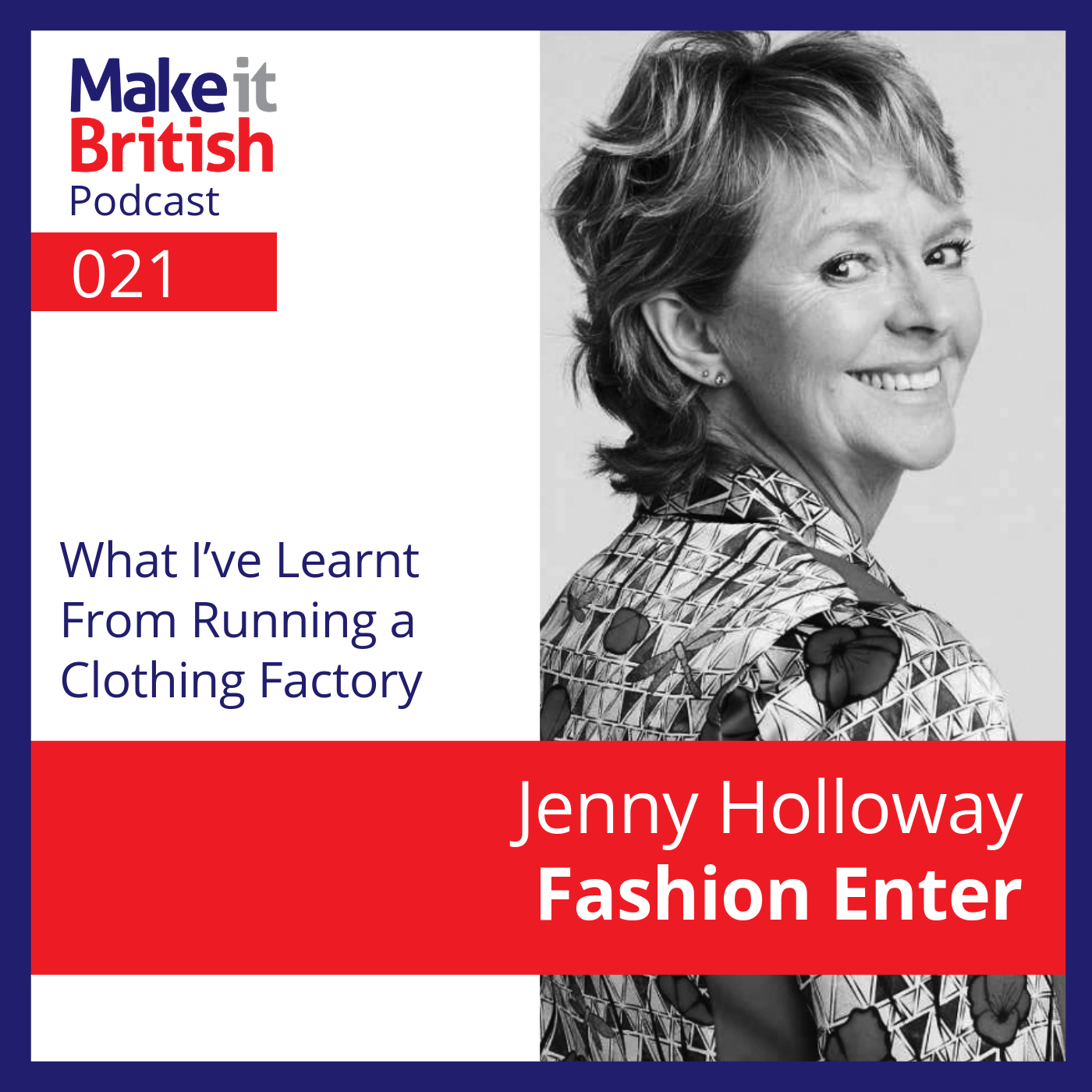 021 – Jenny Holloway, Fashion Enter – What I’ve Learnt from Running a Clothing Factory