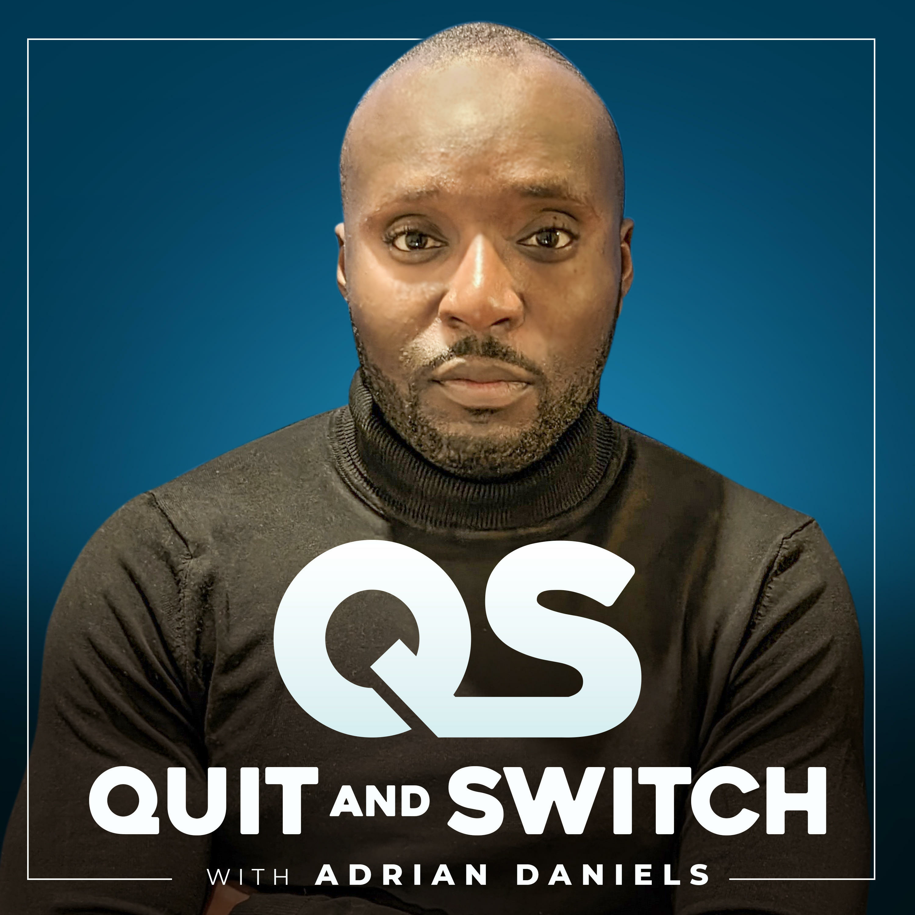 Quit and Switch with Adrian Daniels