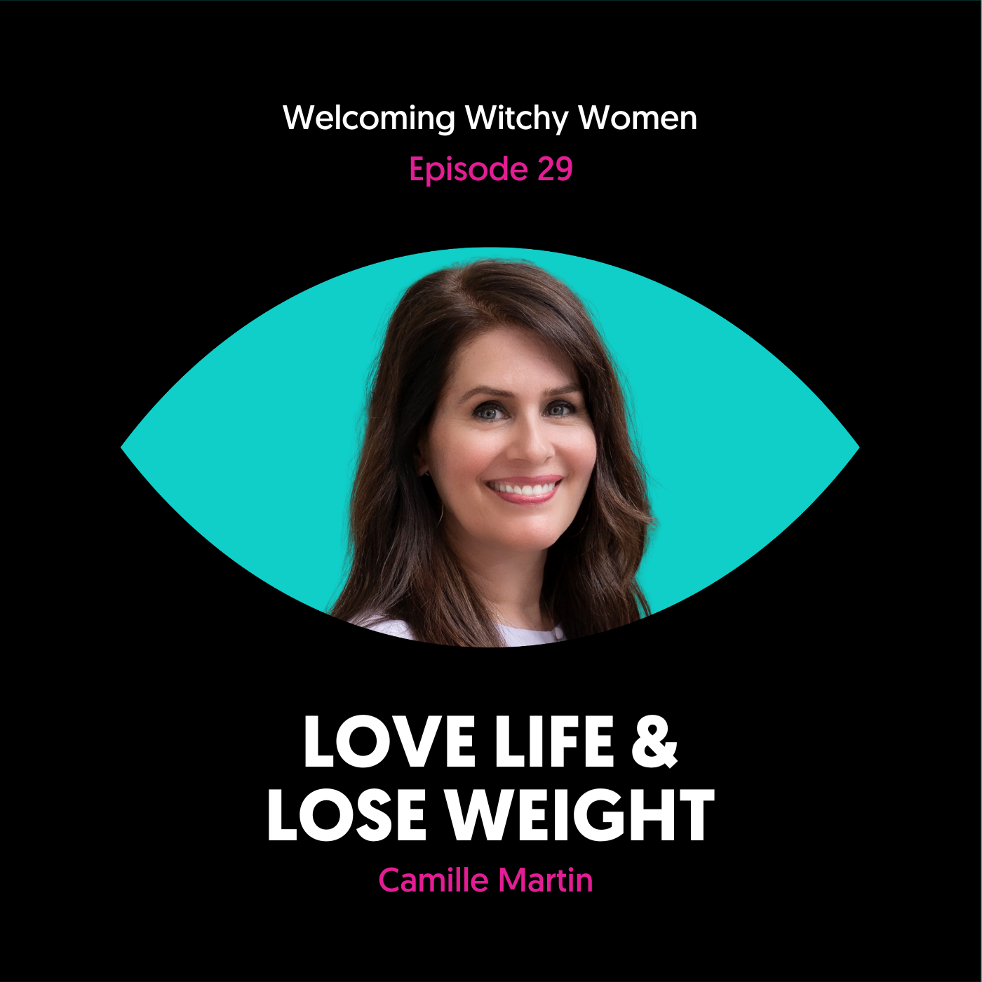 Love Life & Lose Weight with Camille Martin