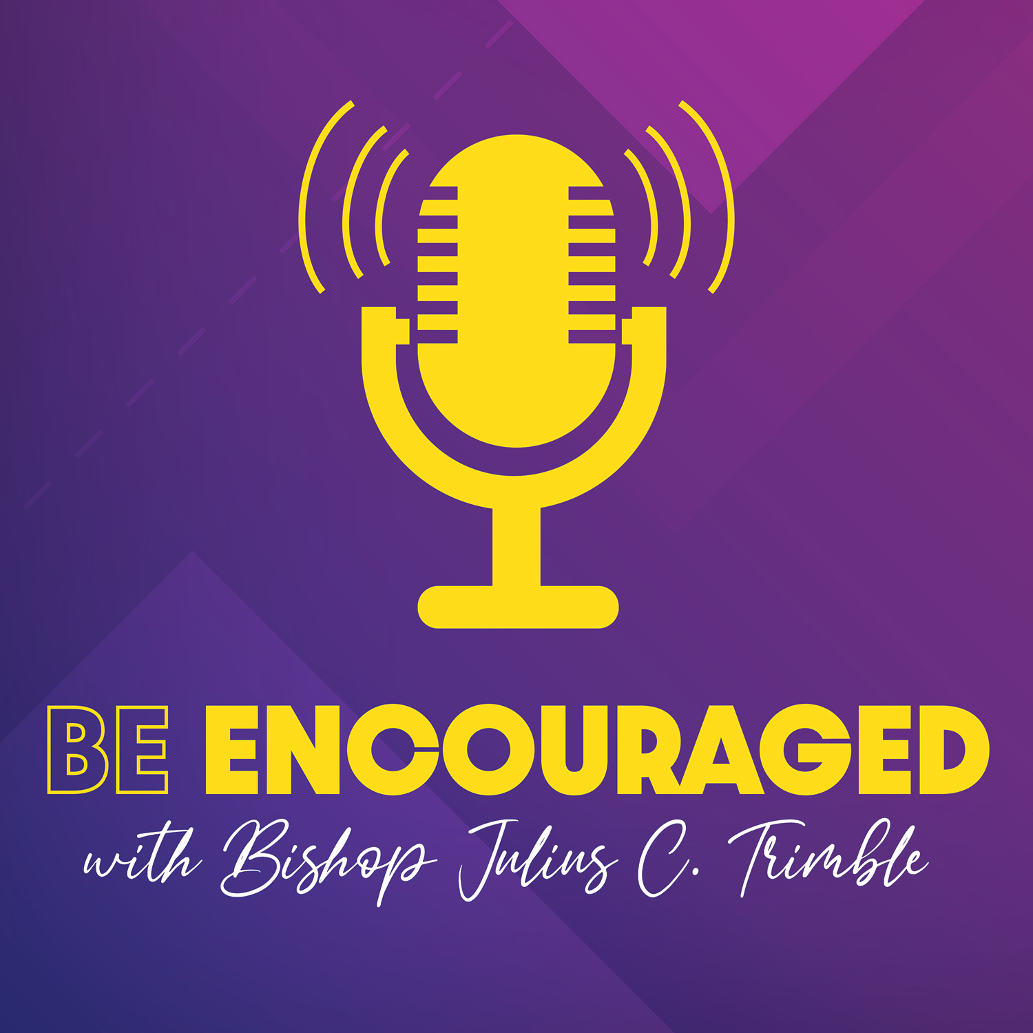 Artwork for podcast Be Encouraged with Bishop Julius C. Trimble